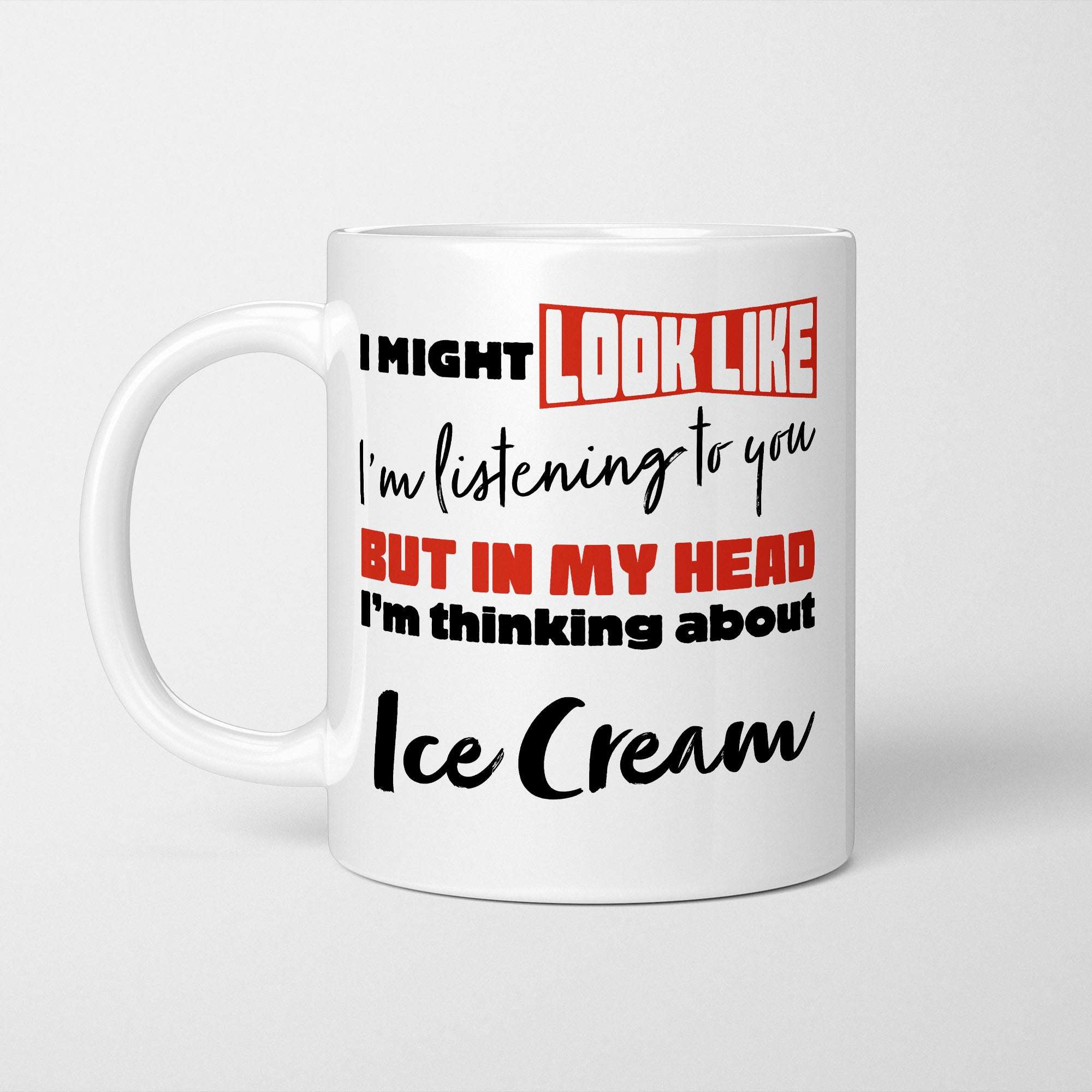I'm Thinking About Ice Cream Mug