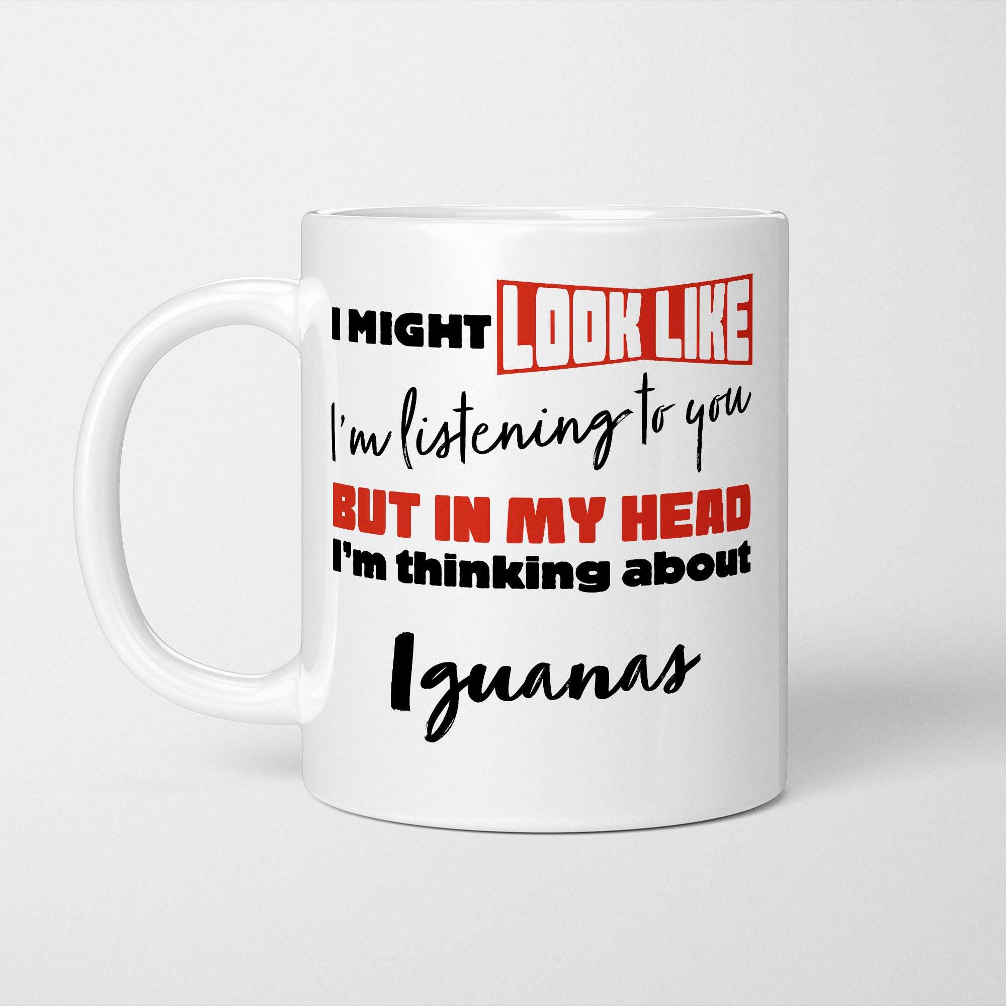 I'm Thinking About Iguanas Mug