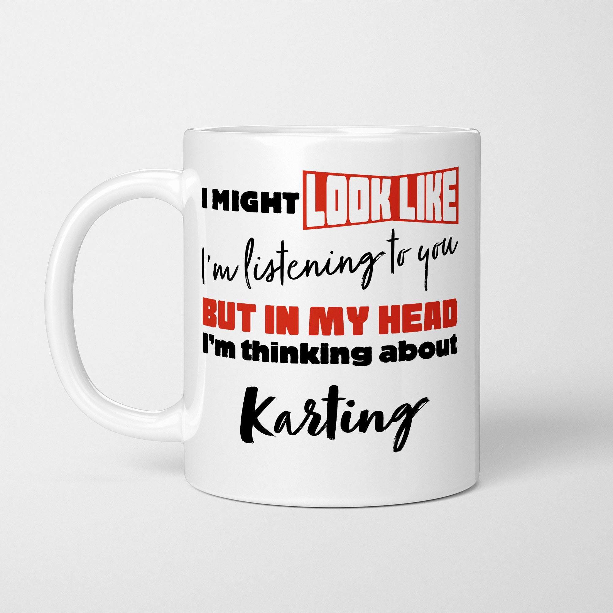 I'm Thinking About Karting Mug
