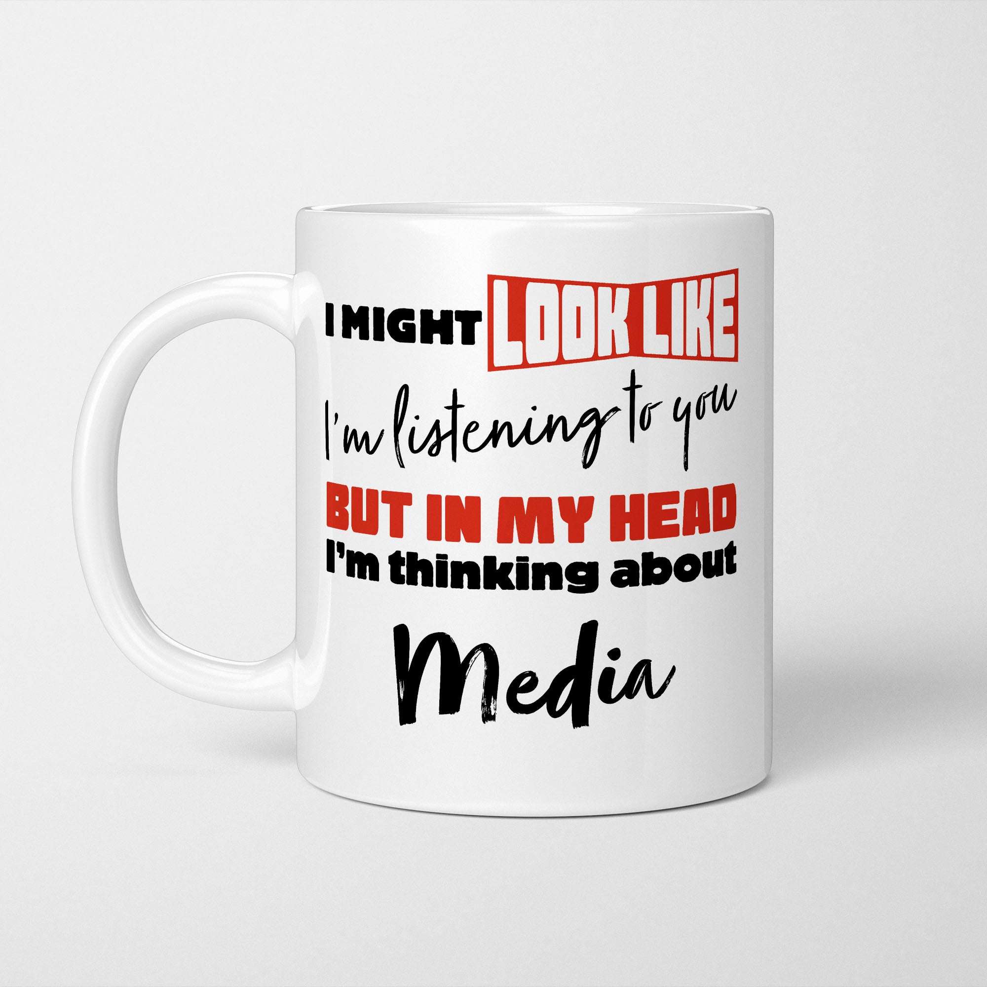 I'm Thinking About Media Mug