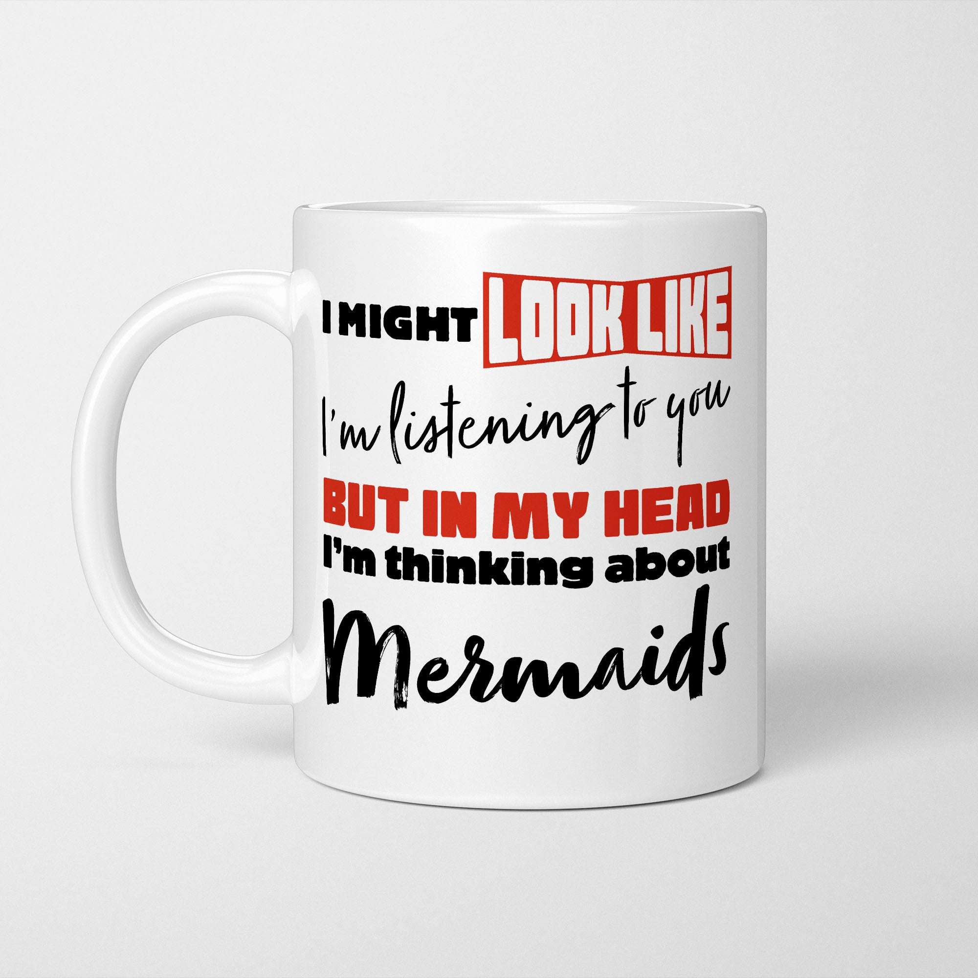 I'm Thinking About Mermaids Mug
