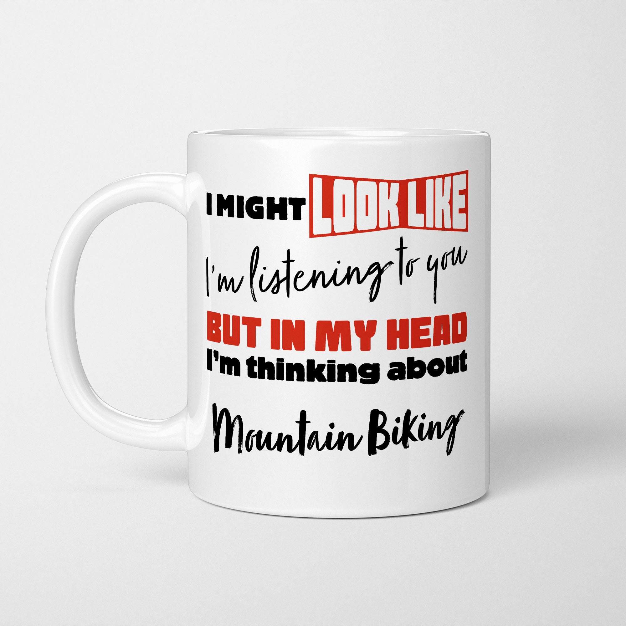 I'm Thinking About Mountain Biking Mug
