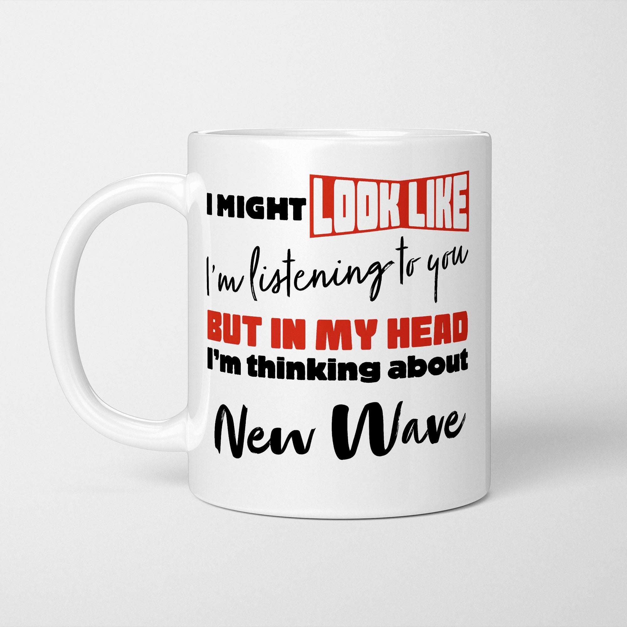 I'm Thinking About New Wave Mug