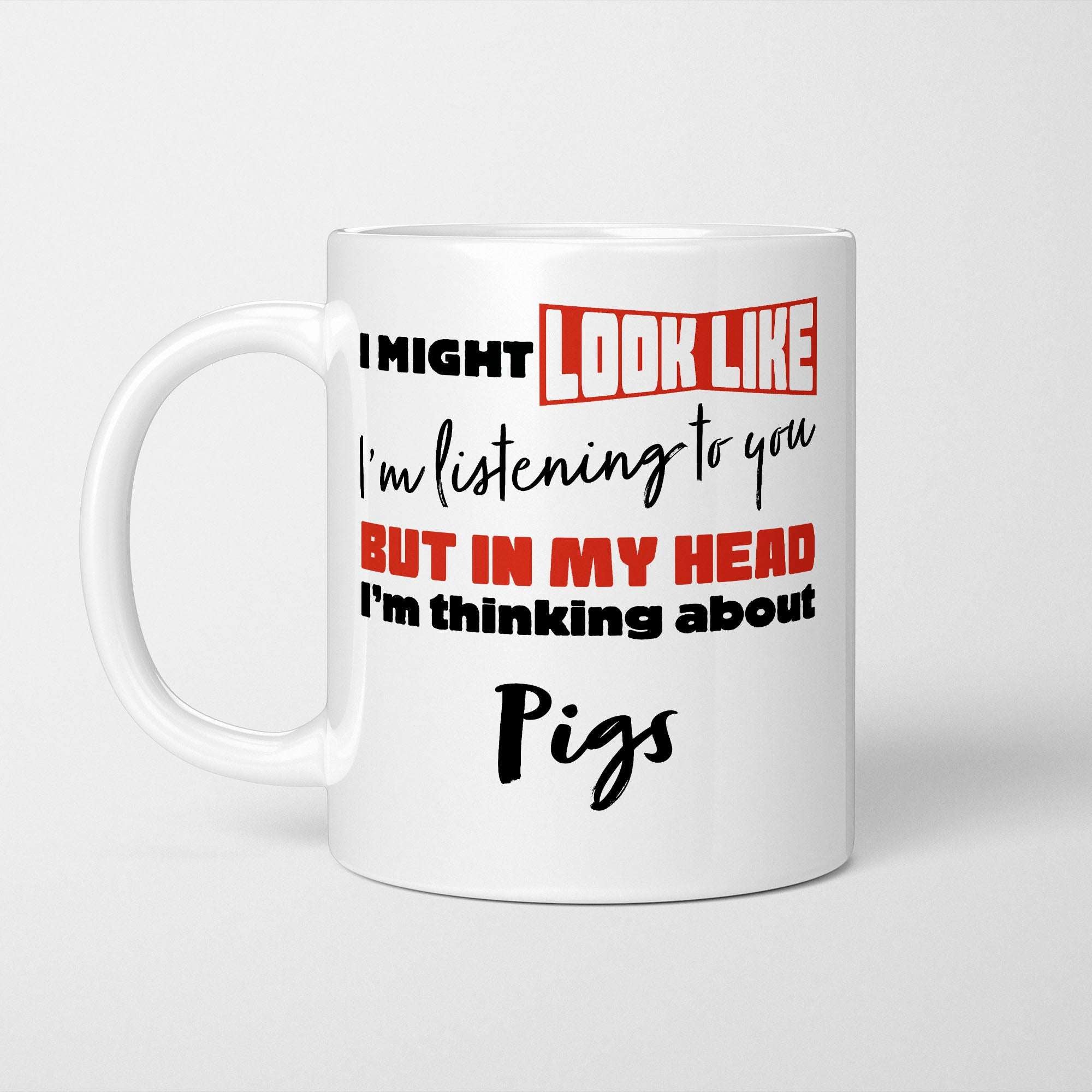 I'm Thinking About Pigs Mug