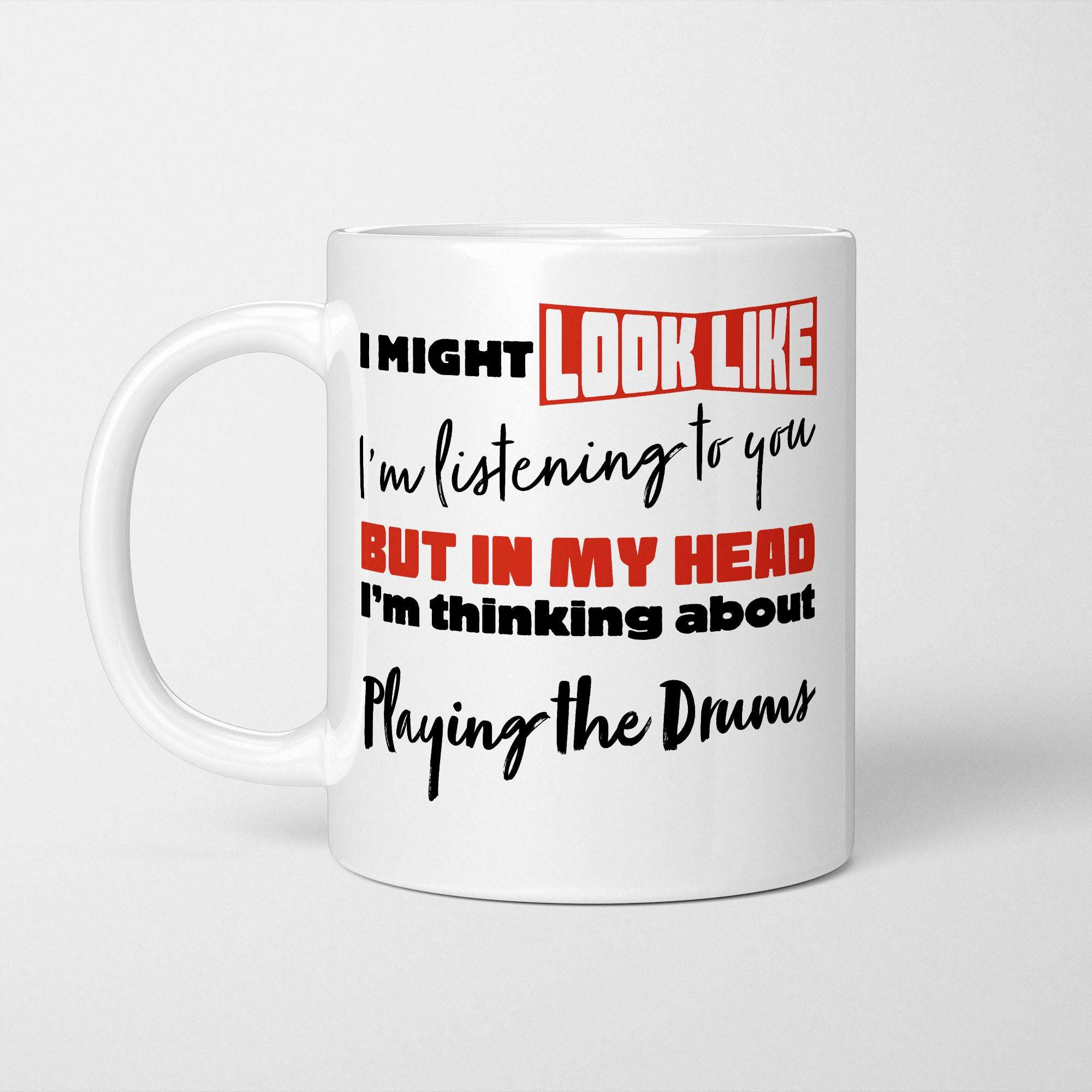 I'm Thinking About Playing the Drums Mug
