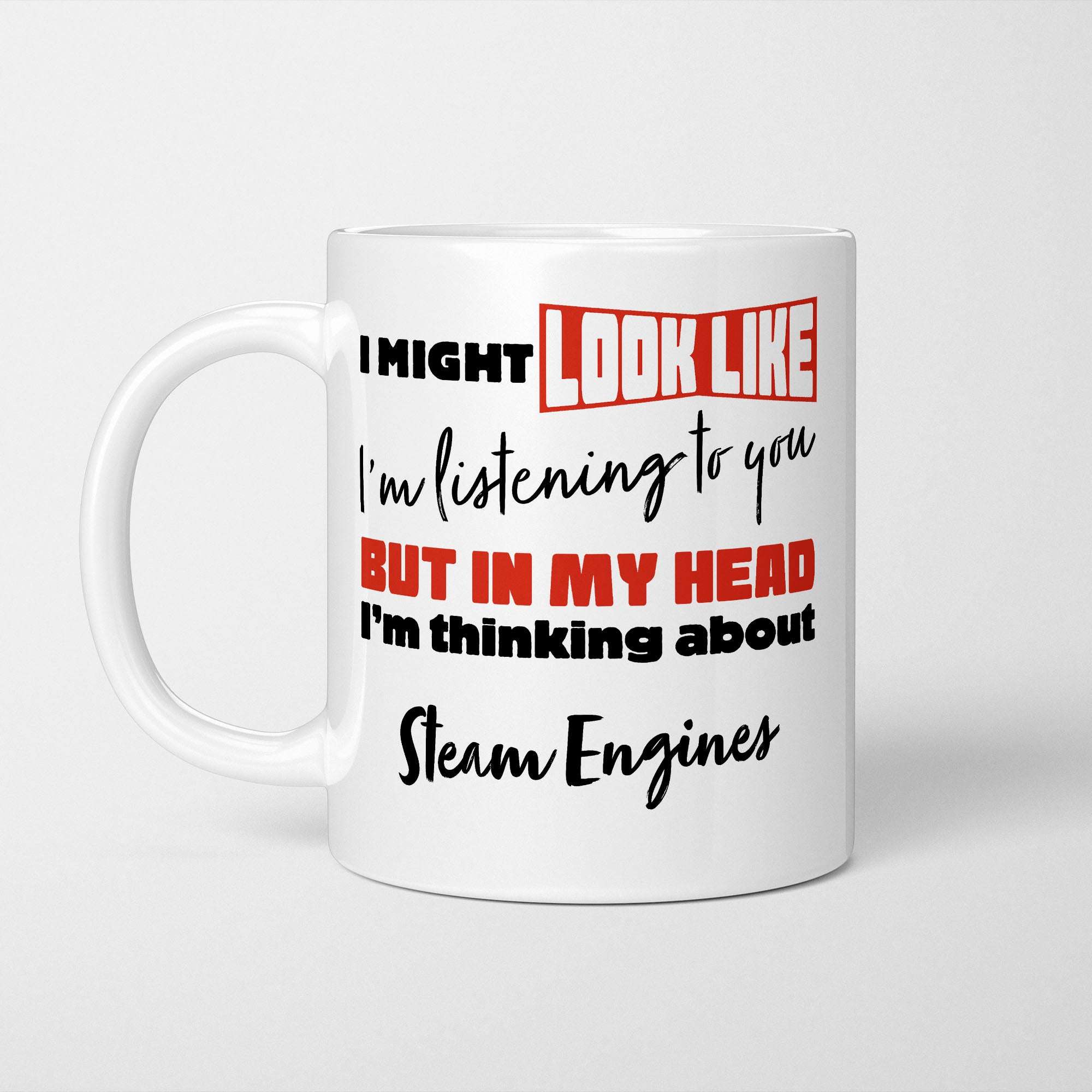 I'm Thinking About Steam Engines Mug