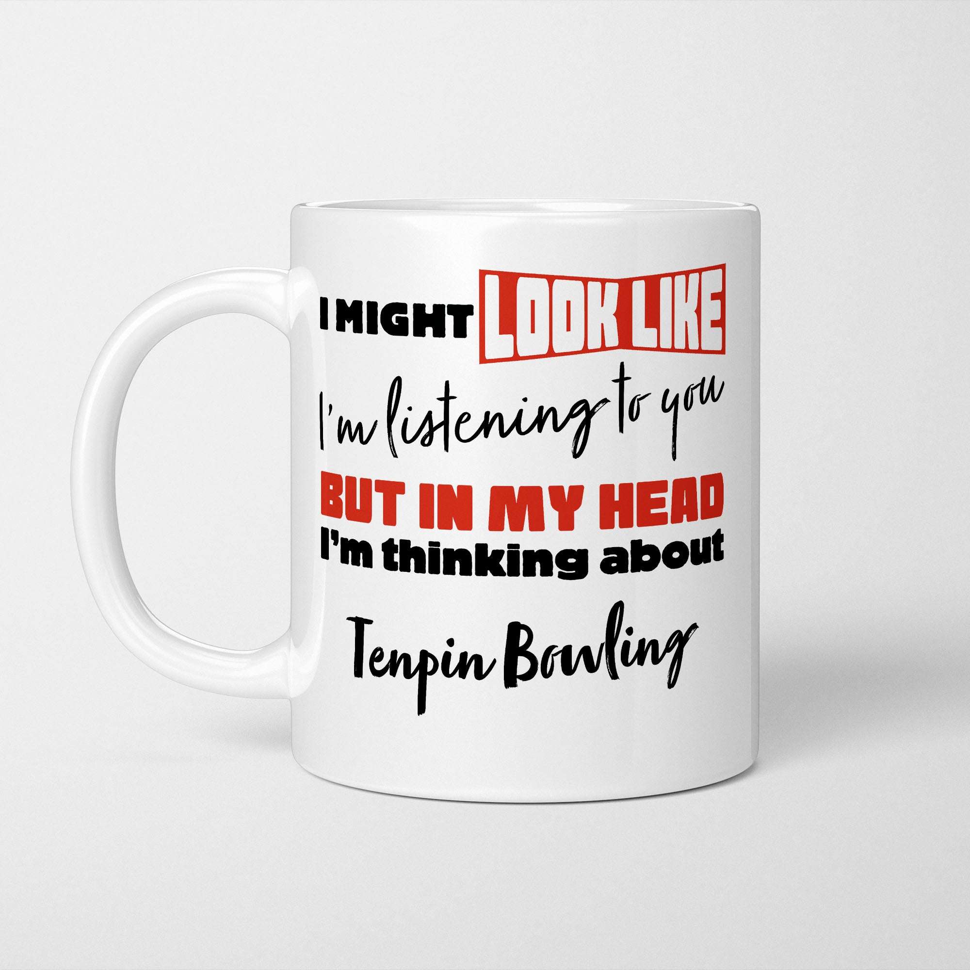 I'm Thinking About Tenpin Bowling Mug