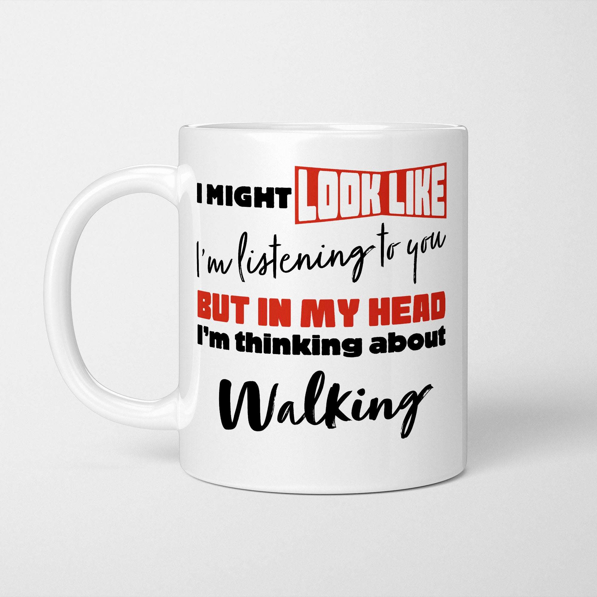 I'm Thinking About Walking Mug