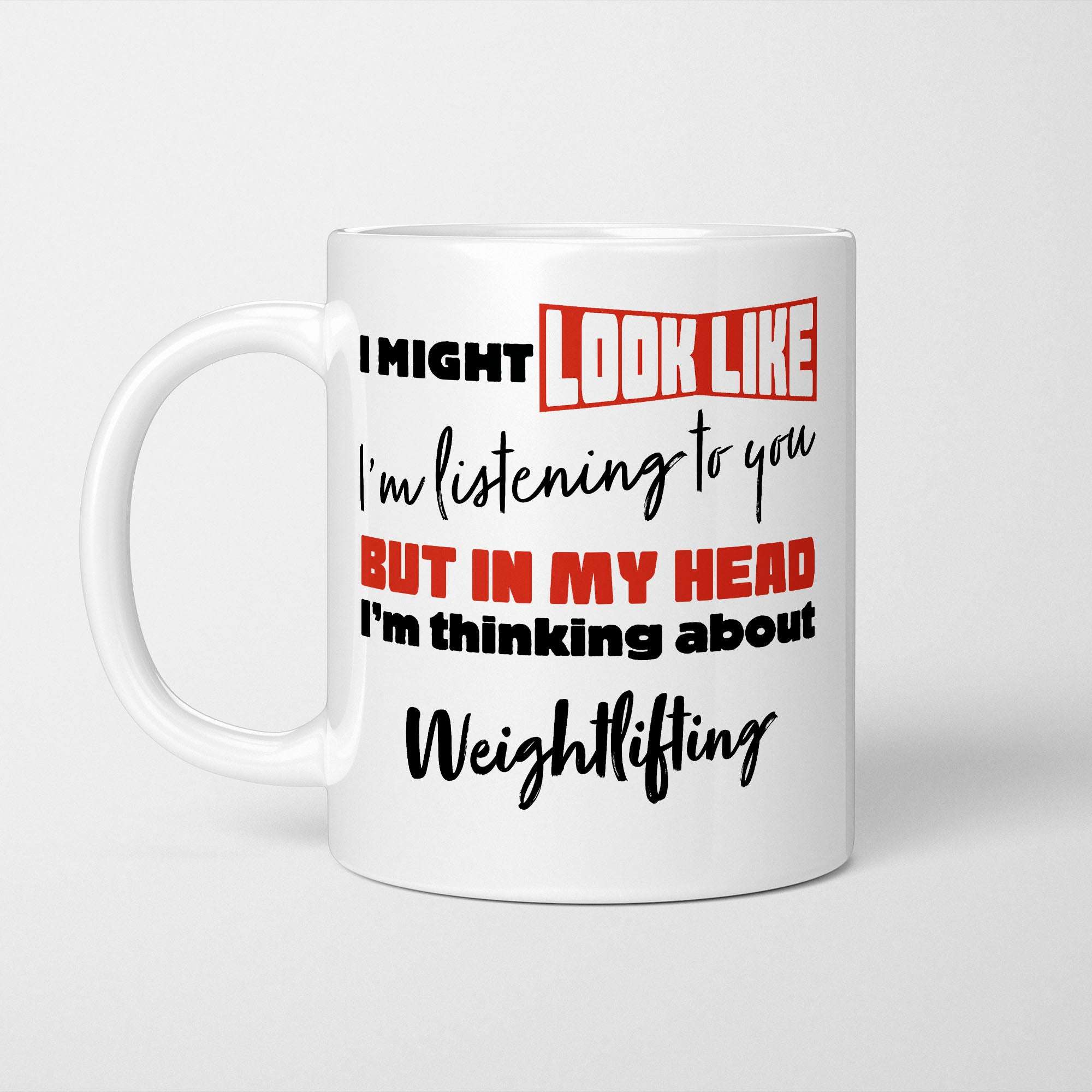 I'm Thinking About Weightlifting Mug