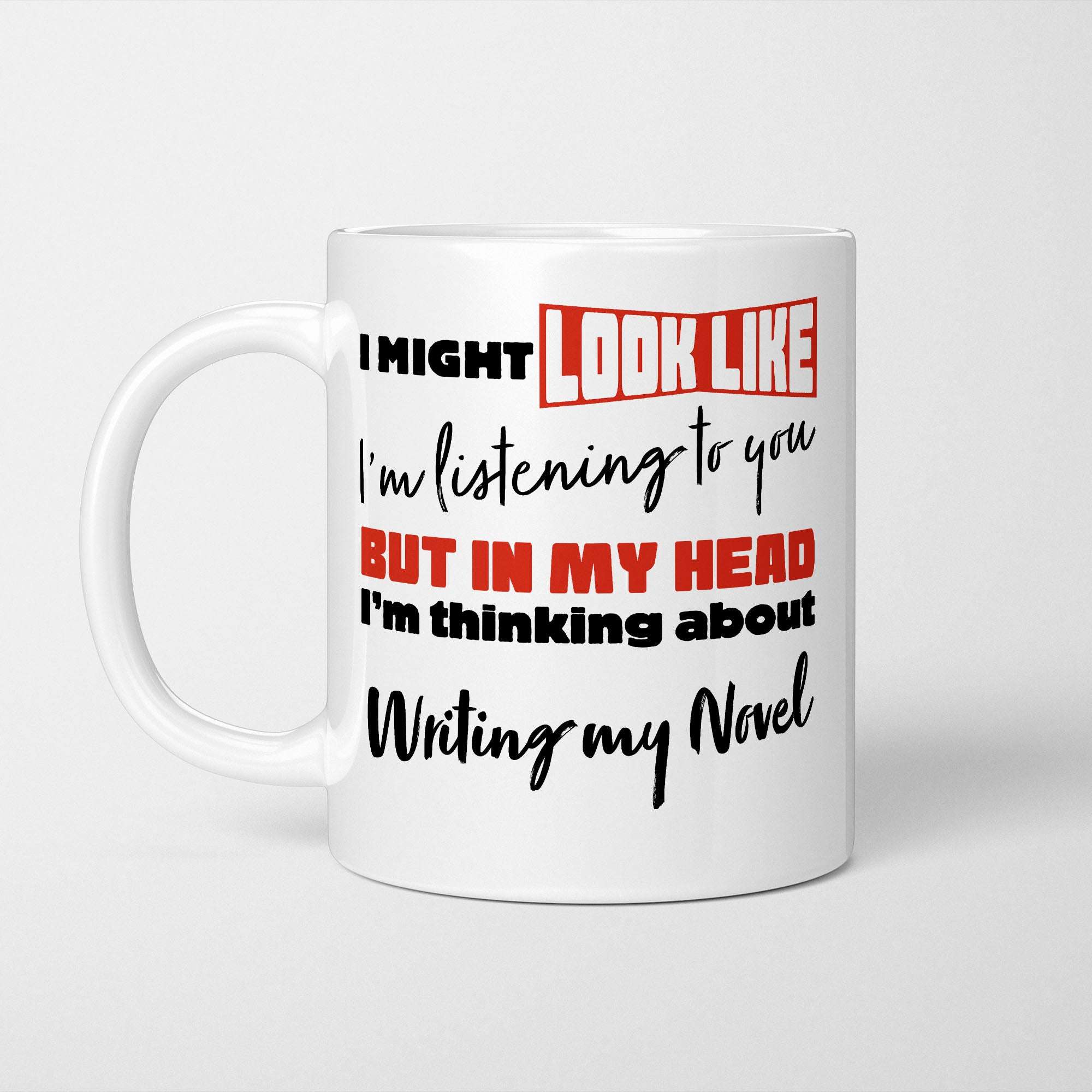 I'm Thinking About Writing my Novel Mug