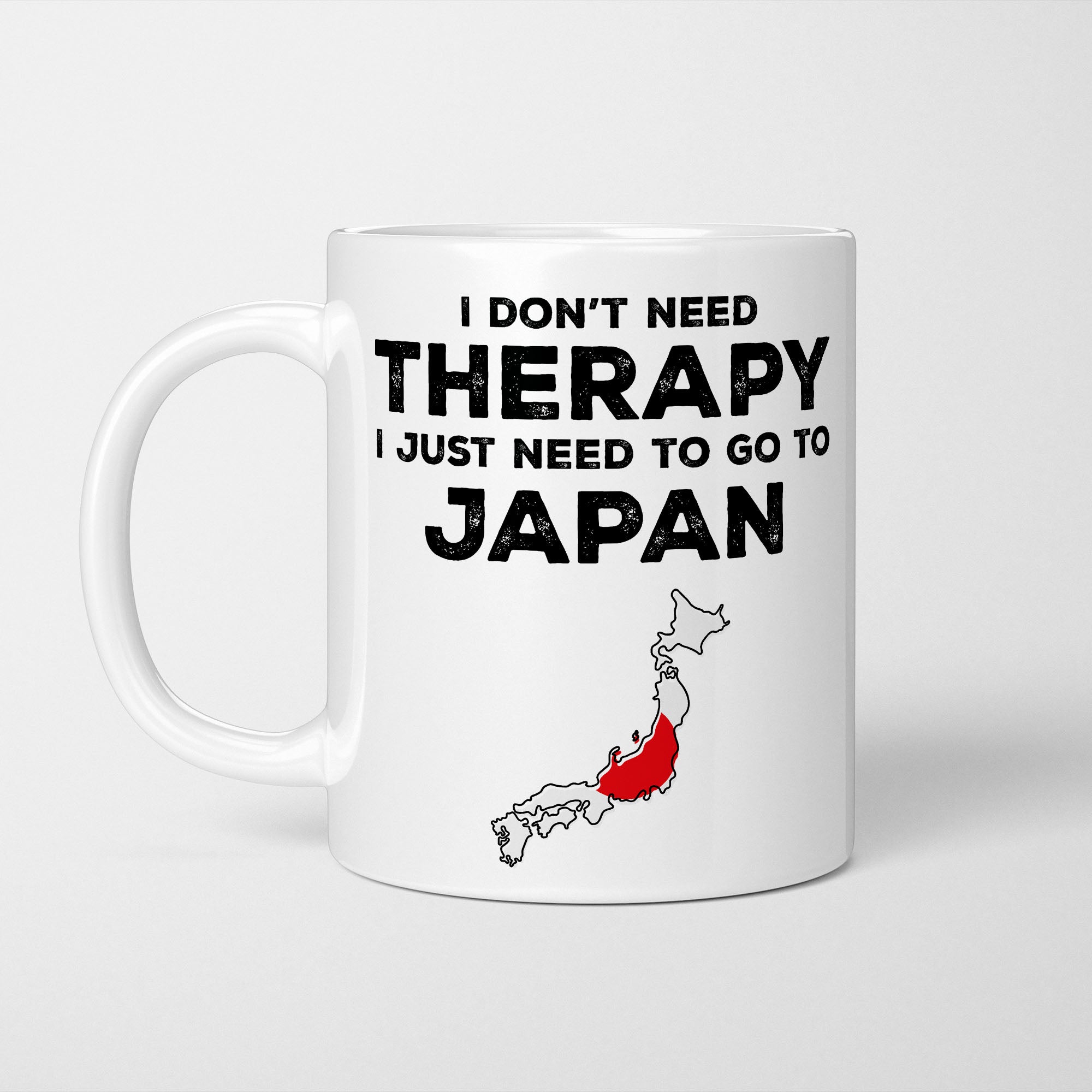 I Don't Need Therapy I Need Japan Mug
