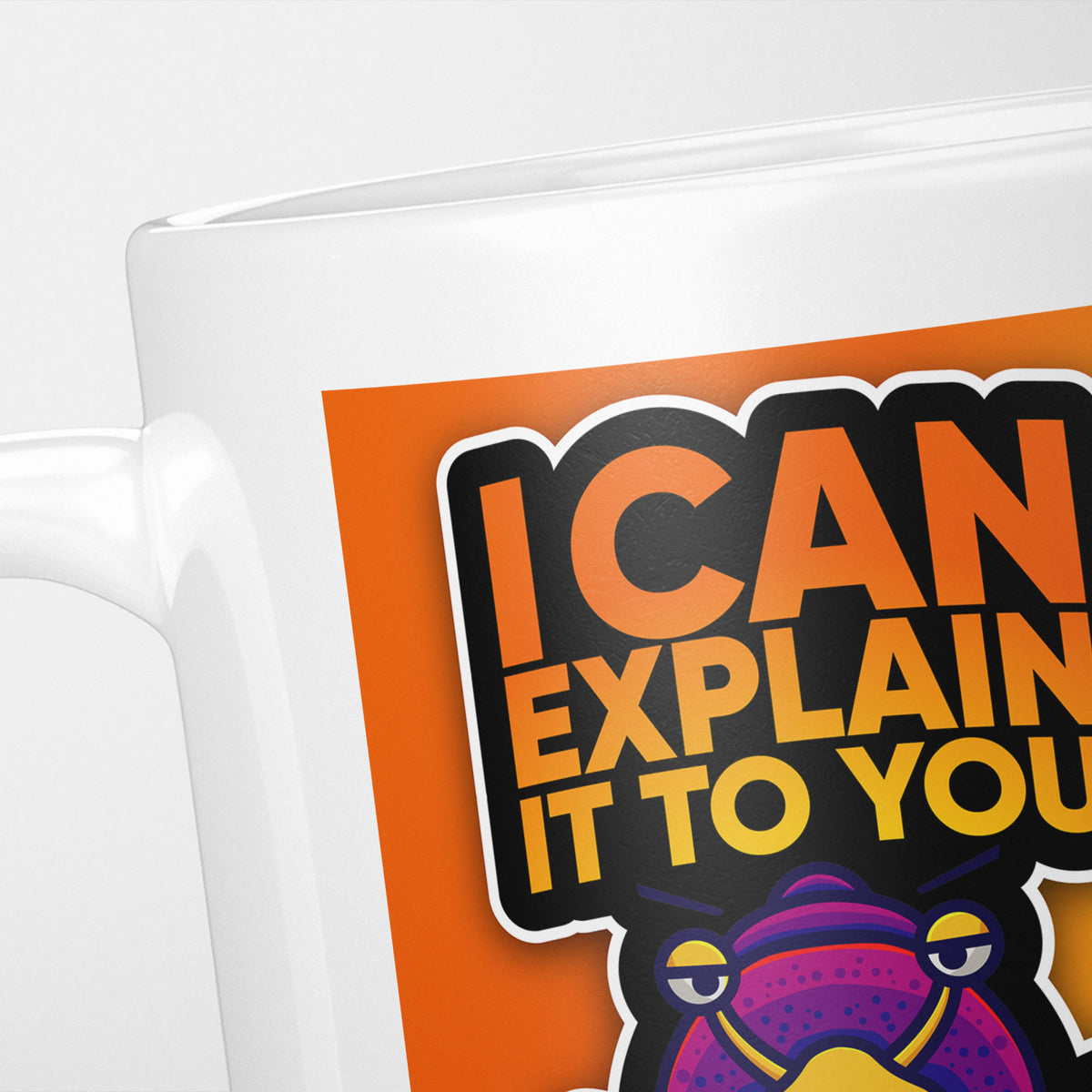 Close crop of the I Can Explain It to You mug, the orange panel and 'I can explain it to you' in bold black