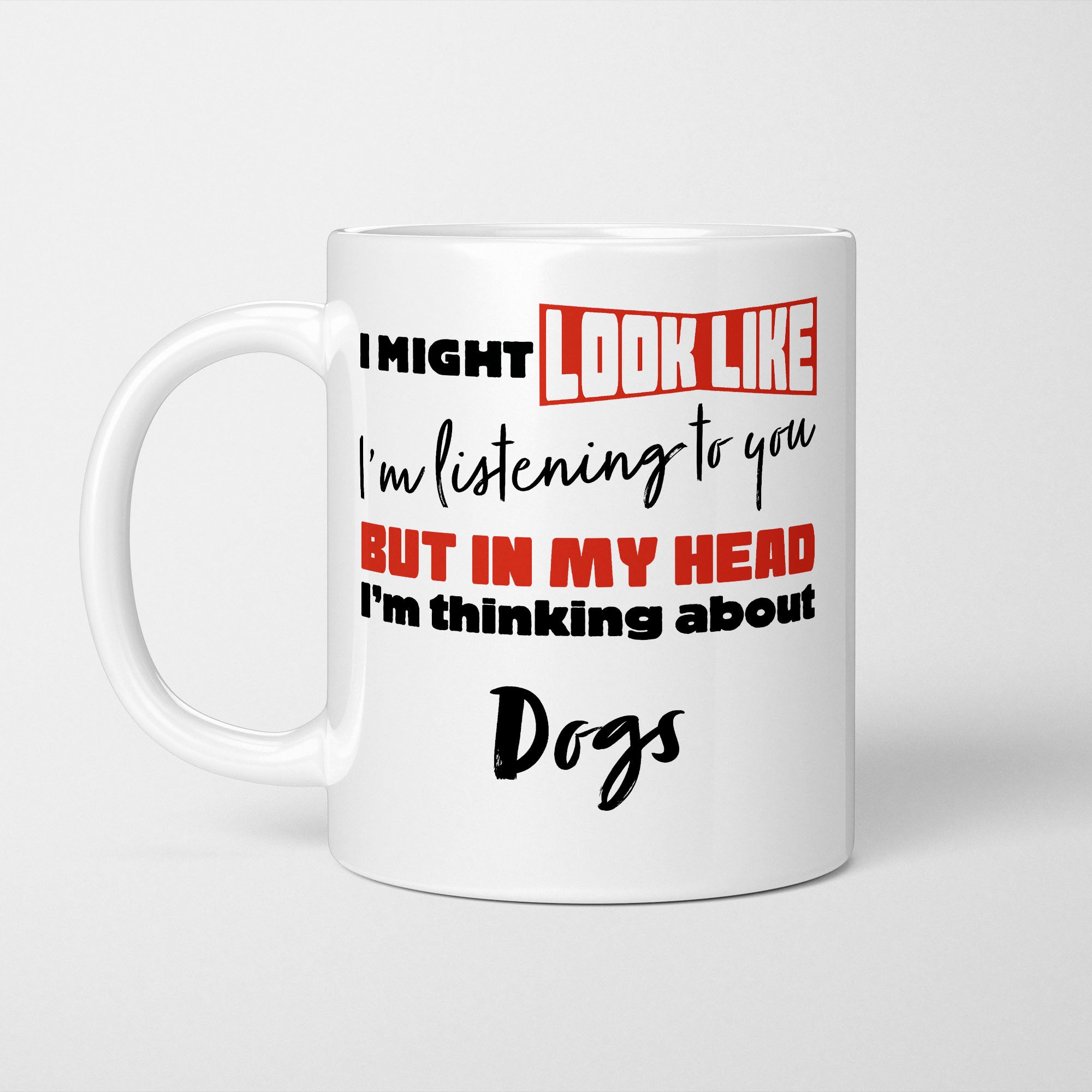 I'm Thinking About Dogs Mug