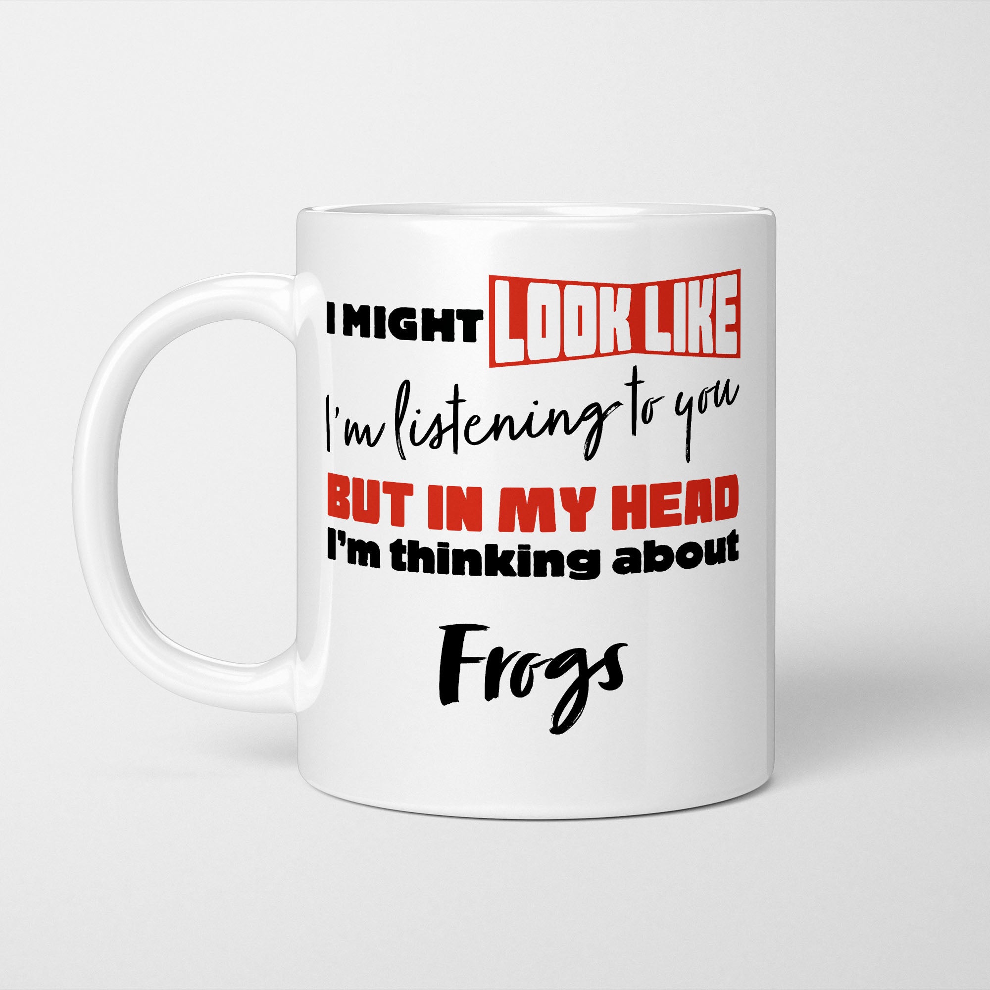 I'm Thinking About Frogs Mug