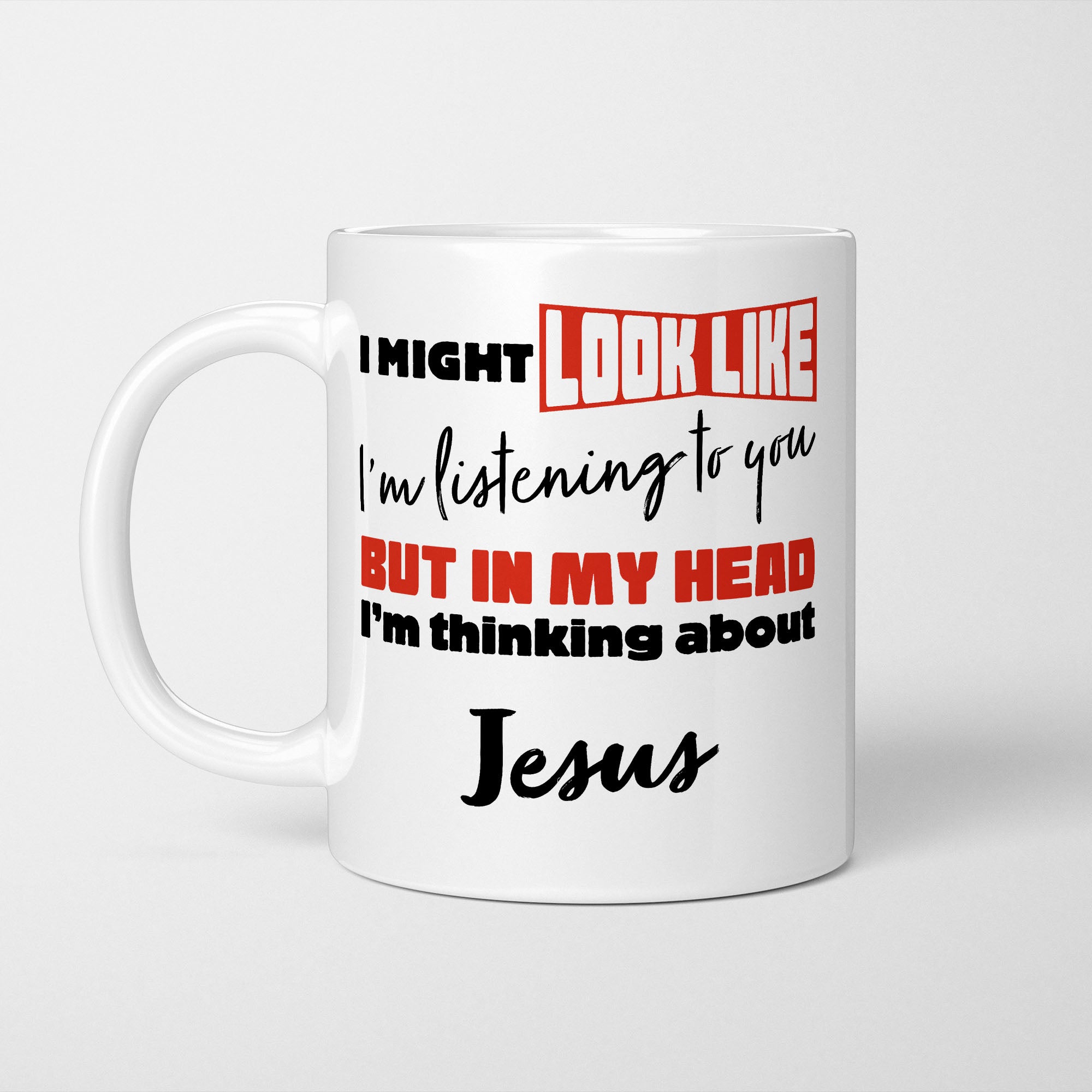 I'm Thinking About Jesus Mug