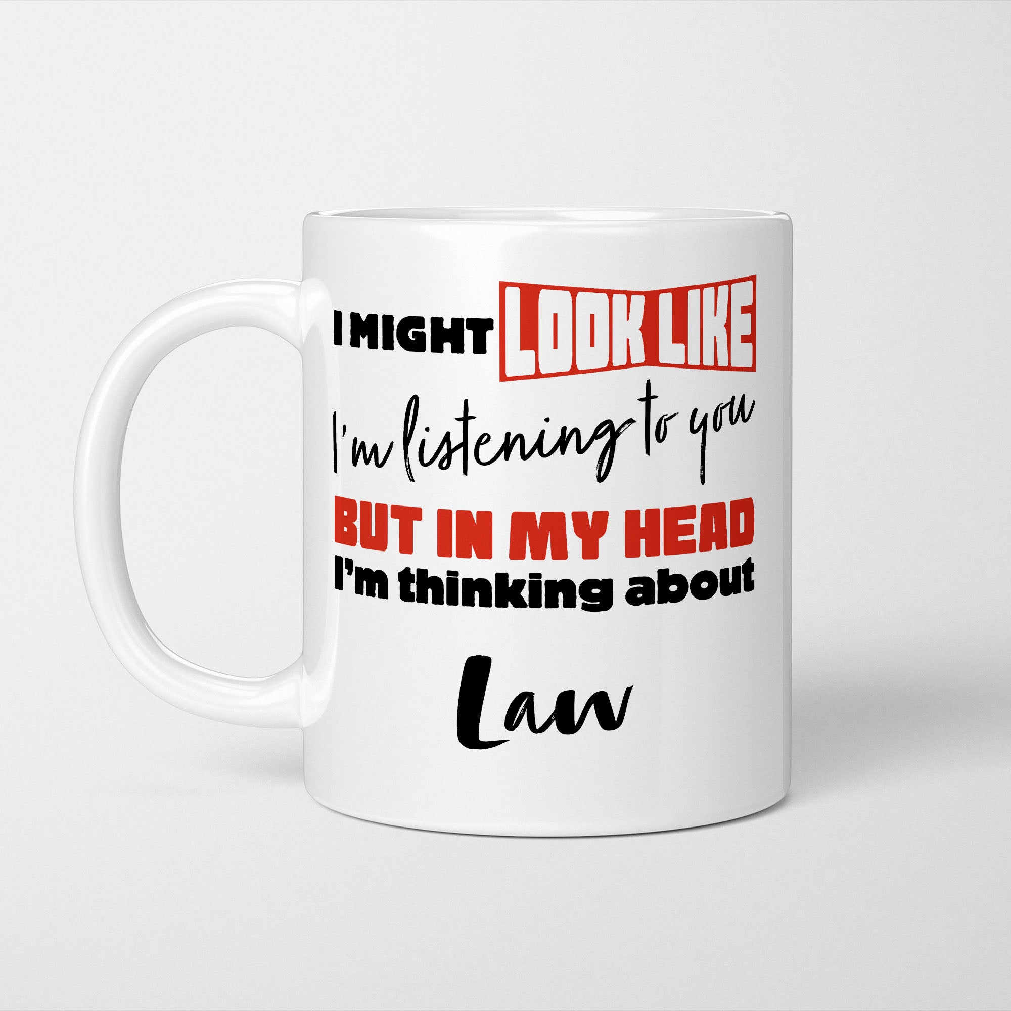 I'm Thinking About Law Mug