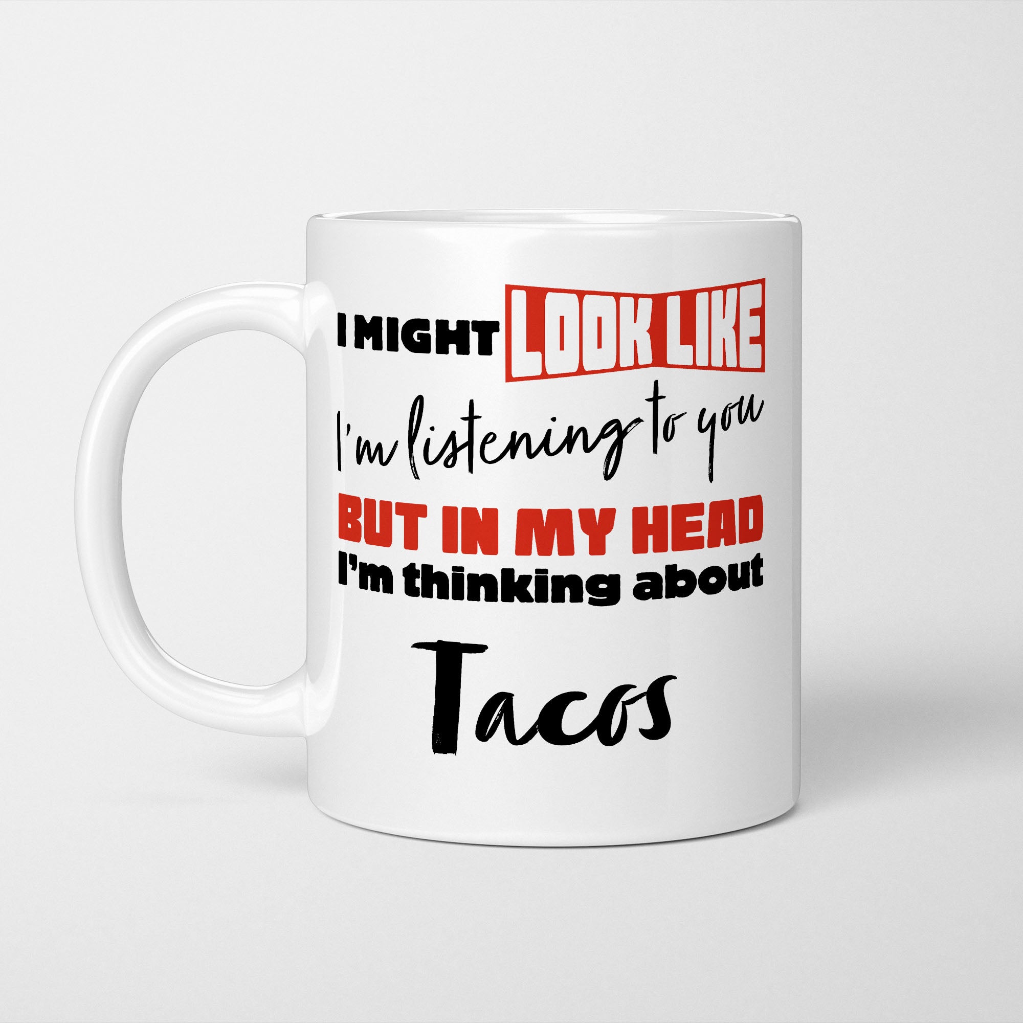 I'm Thinking About Tacos Mug