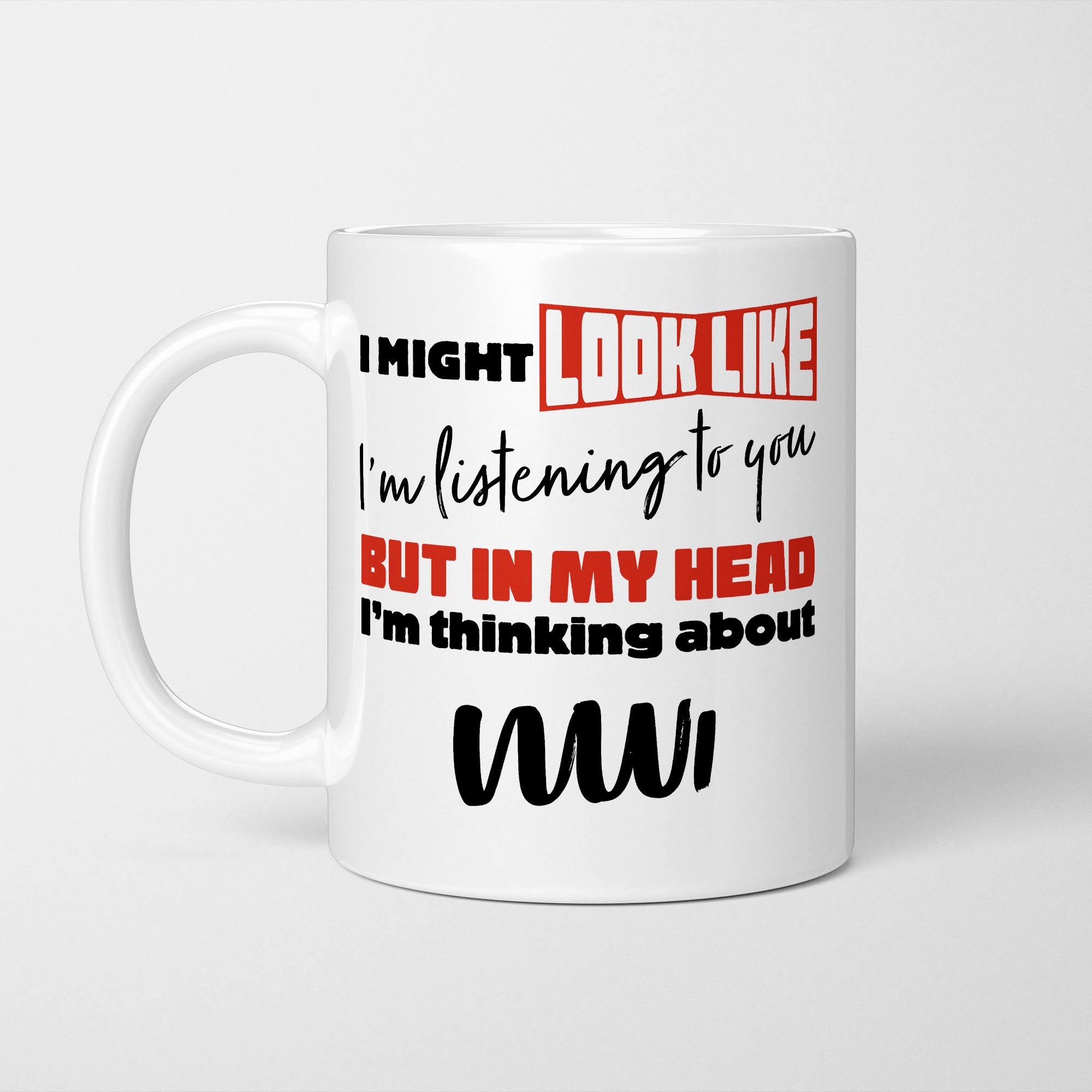 I'm Thinking About WW1 Mug