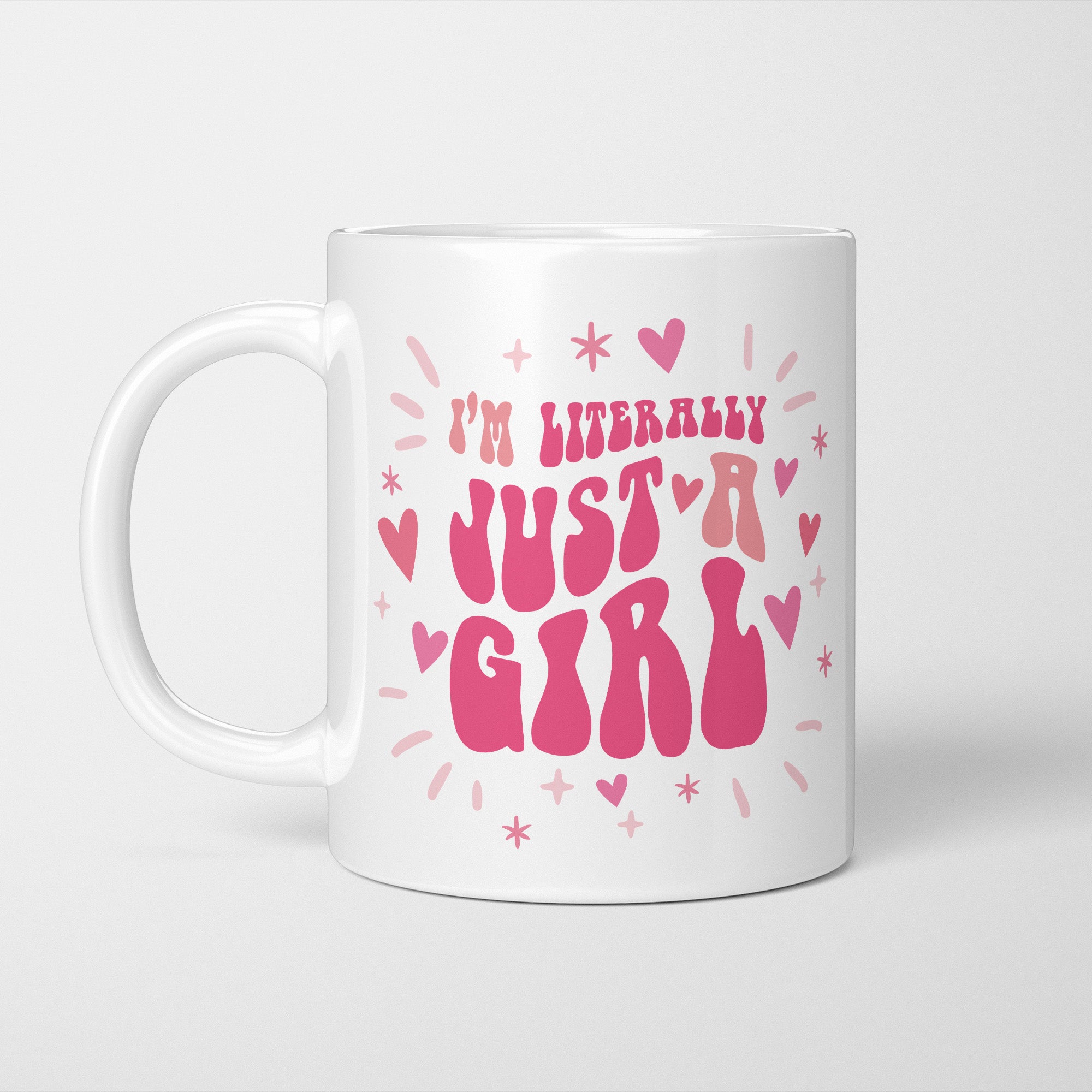 I'm Literally Just a Girl Mug
