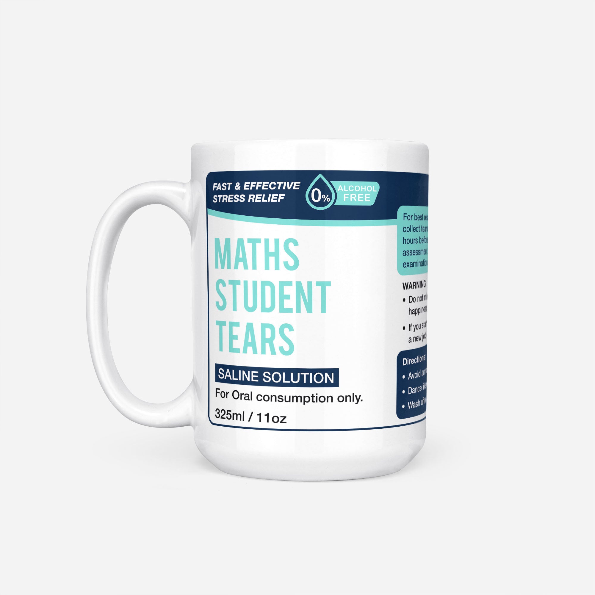 The 15oz Maths Student Tears mug, white ceramic with a navy pharmacy-style label reading 'Maths Student Tears — Saline Solution, for oral consumption only'