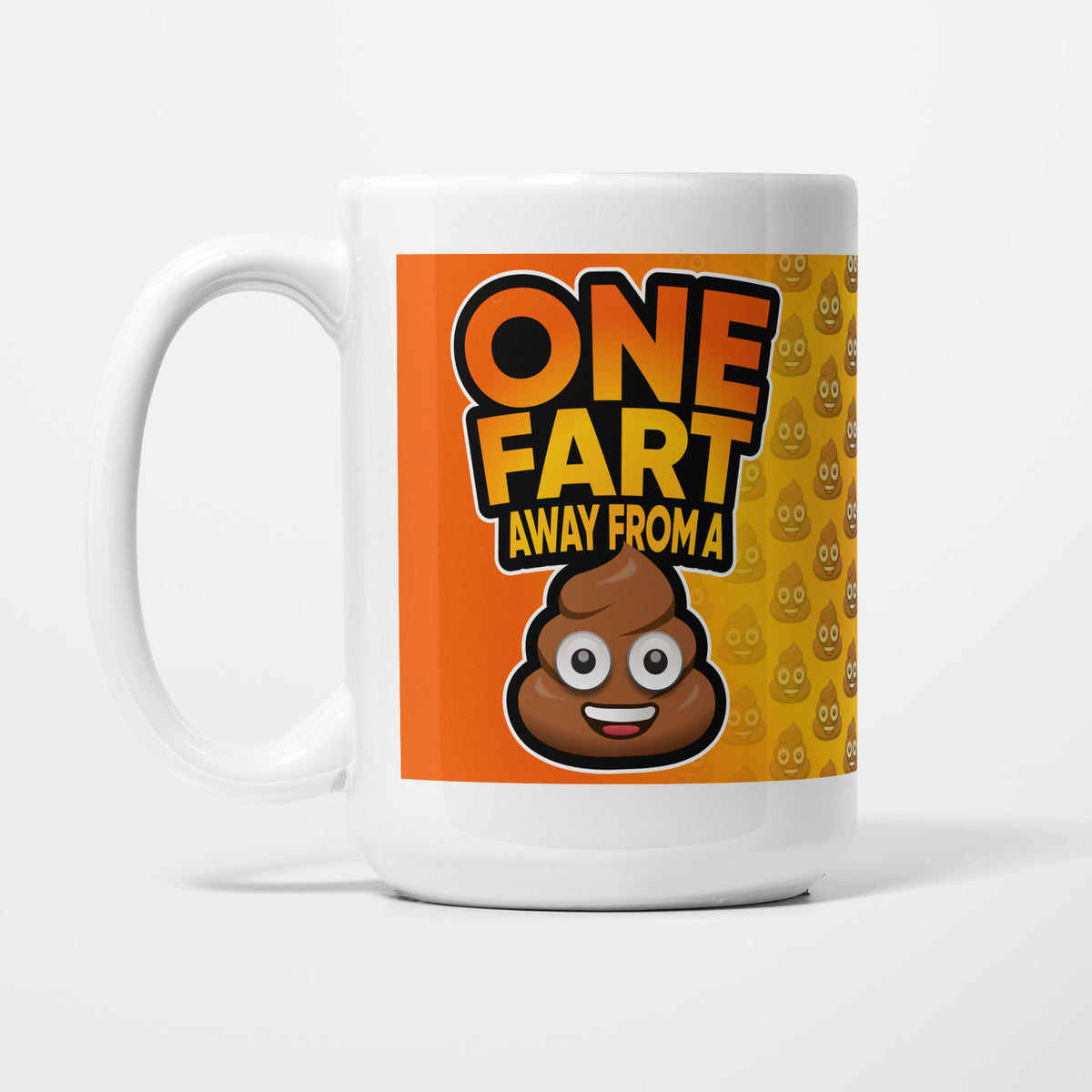 The 15oz One Fart Away From A Poo mug, white ceramic on an orange background patterned with poo emoji, reading 'One fart away from a' above a large smiling poo emoji
