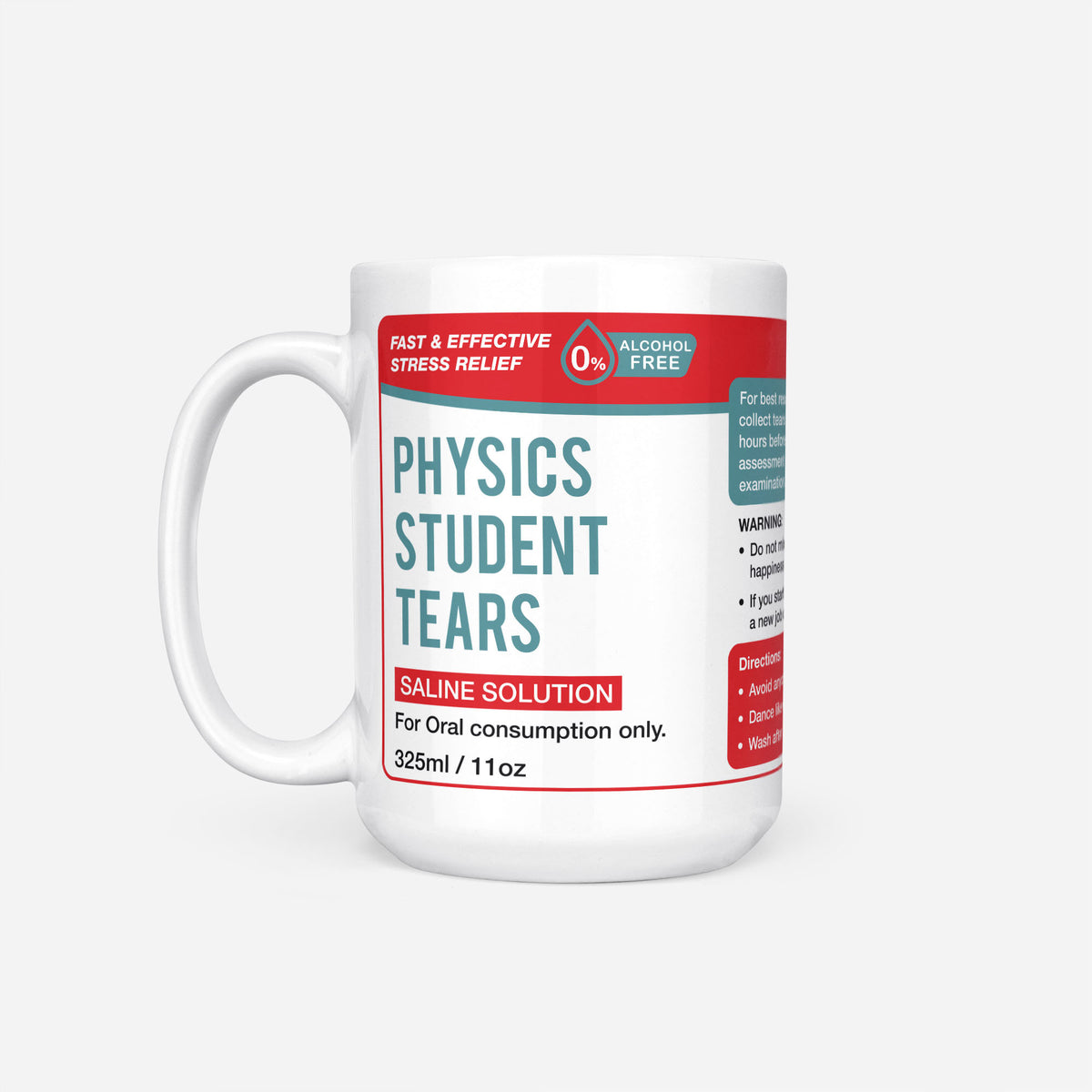 The 15oz Physics Student Tears mug, white ceramic with a red pharmacy-style label reading 'Physics Student Tears — Saline Solution, for oral consumption only'