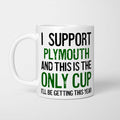 White ceramic mug with black and red text reading 'I Support Plymouth and This is the Only Cup I'll Be Getting This Year'