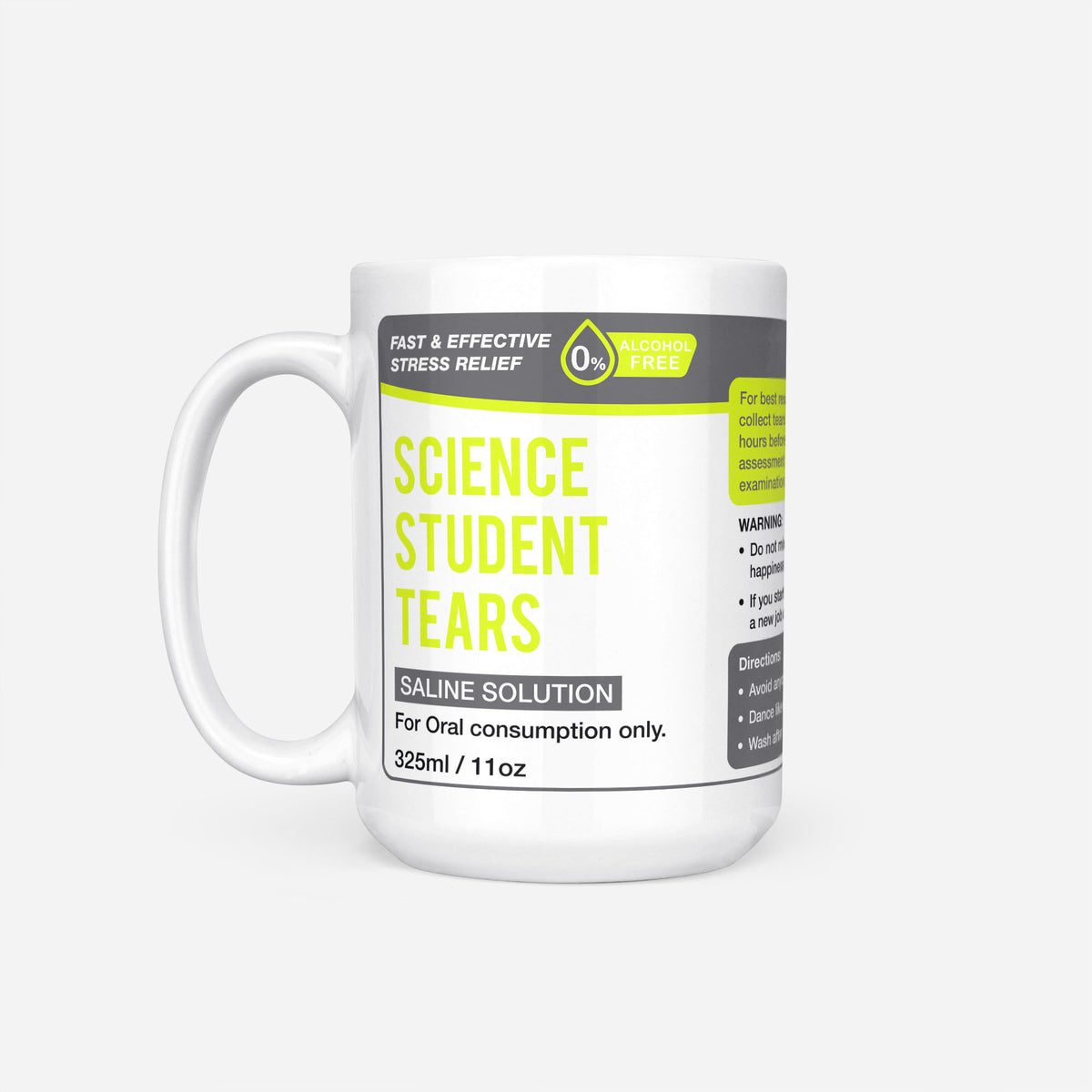 The 15oz Science Student Tears mug, white ceramic with a grey pharmacy-style label reading 'Science Student Tears — Saline Solution, for oral consumption only'