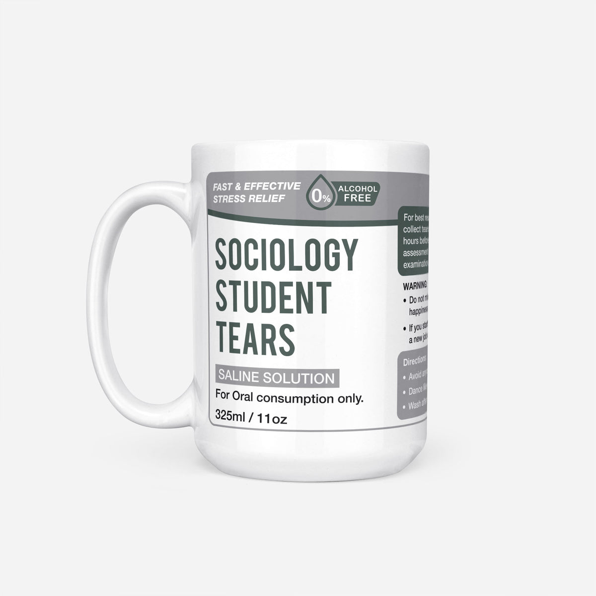 The 15oz Sociology Student Tears mug, white ceramic with a grey pharmacy-style label reading 'Sociology Student Tears — Saline Solution, for oral consumption only'