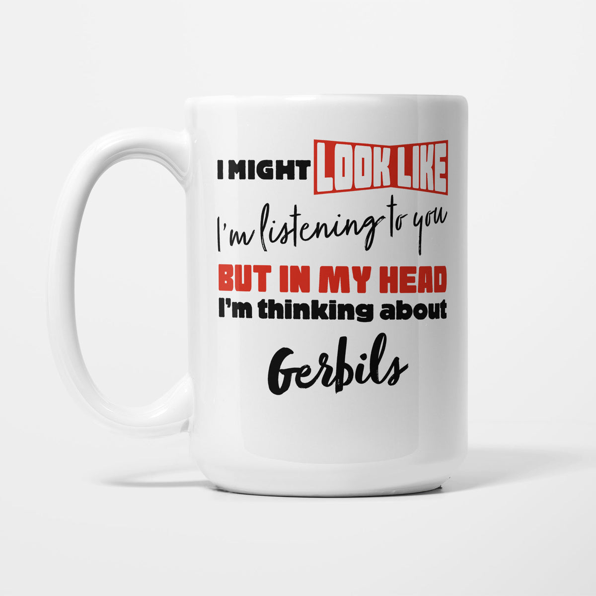 I'm Thinking About Gerbils printed on a white 15oz/425ml mug