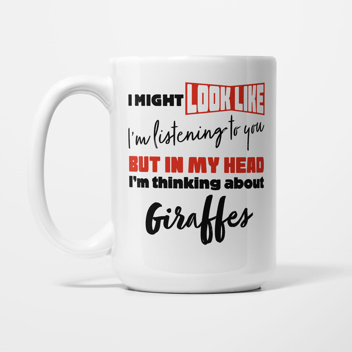 I'm Thinking About Giraffes printed on a white 15oz/425ml mug