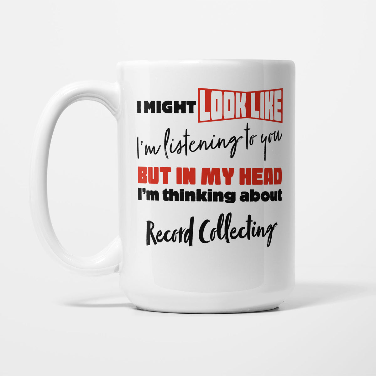 I'm Thinking About Record Collecting printed on a white 15oz/425ml mug