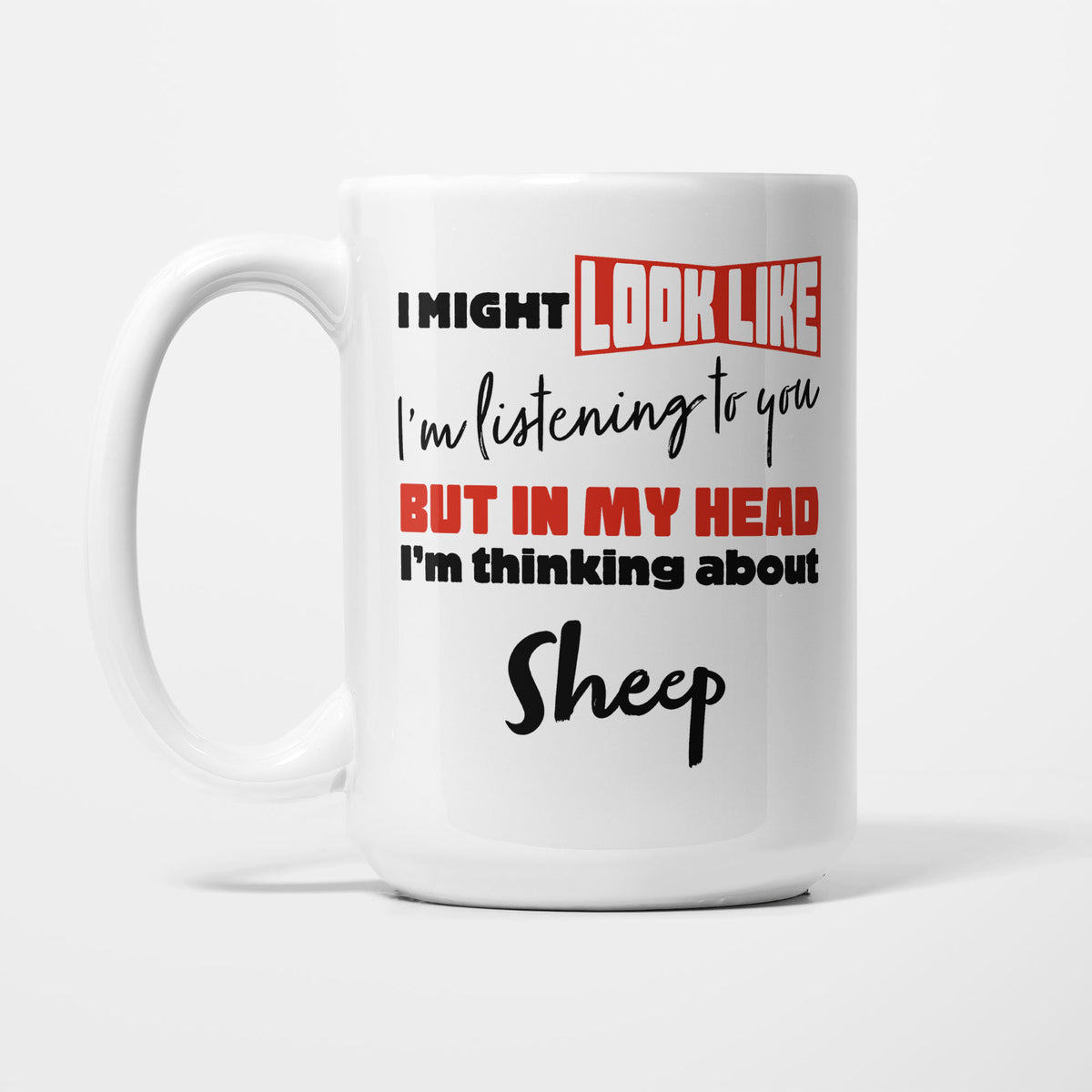 I'm Thinking About Sheep printed on a white 15oz/425ml mug