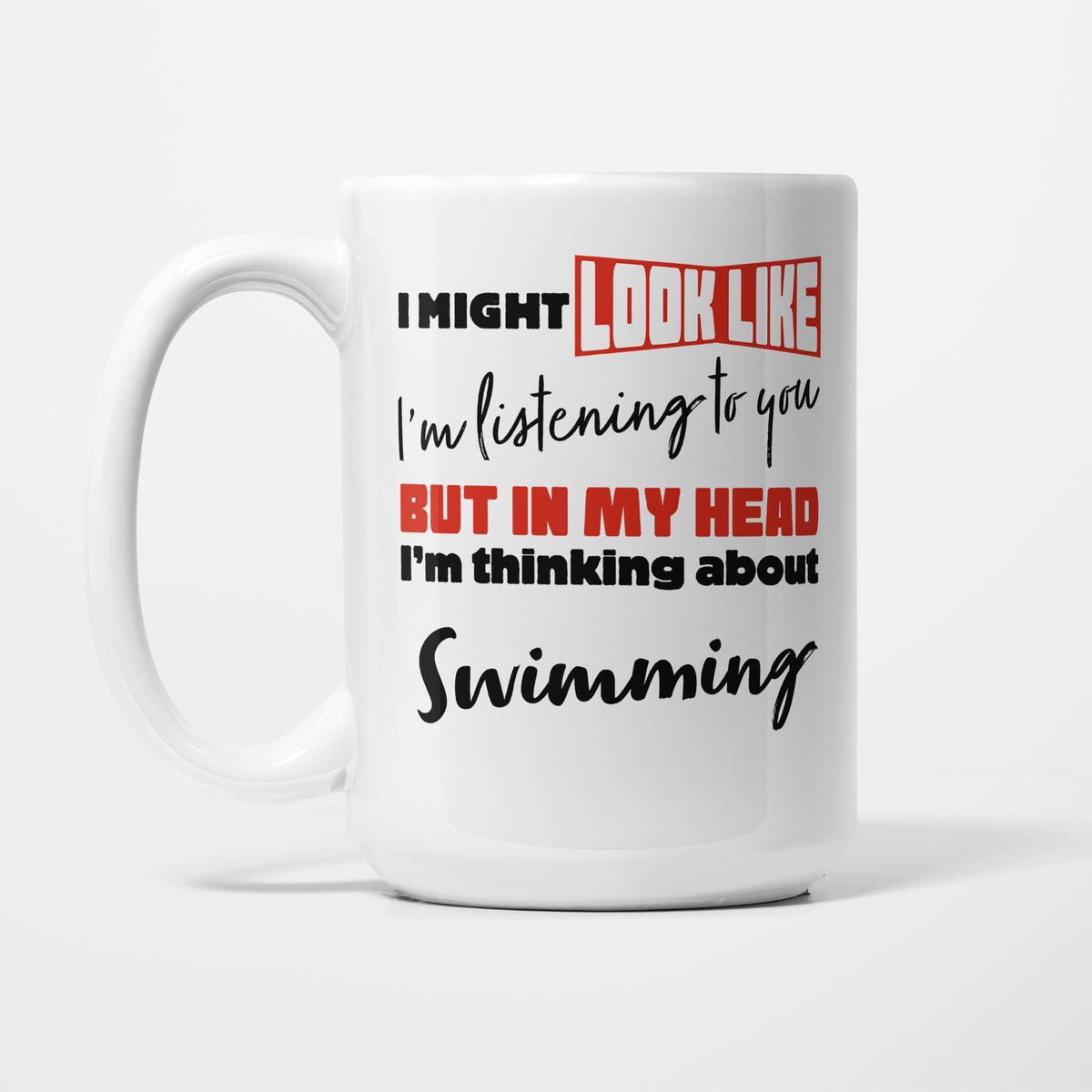 I'm Thinking About Swimming printed on a white 15oz/425ml mug