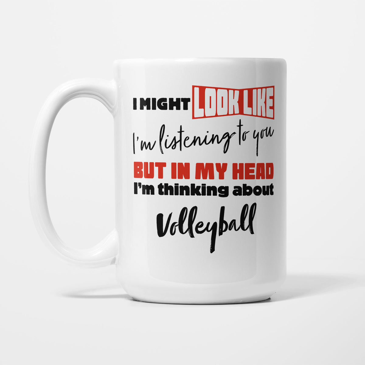 I'm Thinking About Volleyball printed on a white 15oz/425ml mug