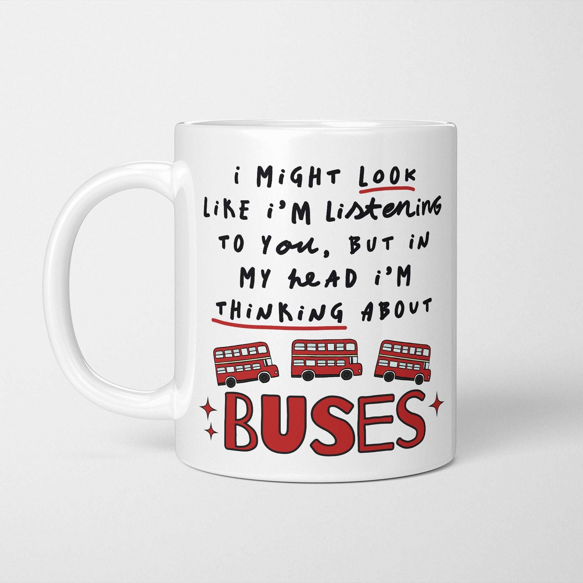 I'm Thinking About Buses Mug