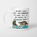 I'm Thinking About Raccoons Mug