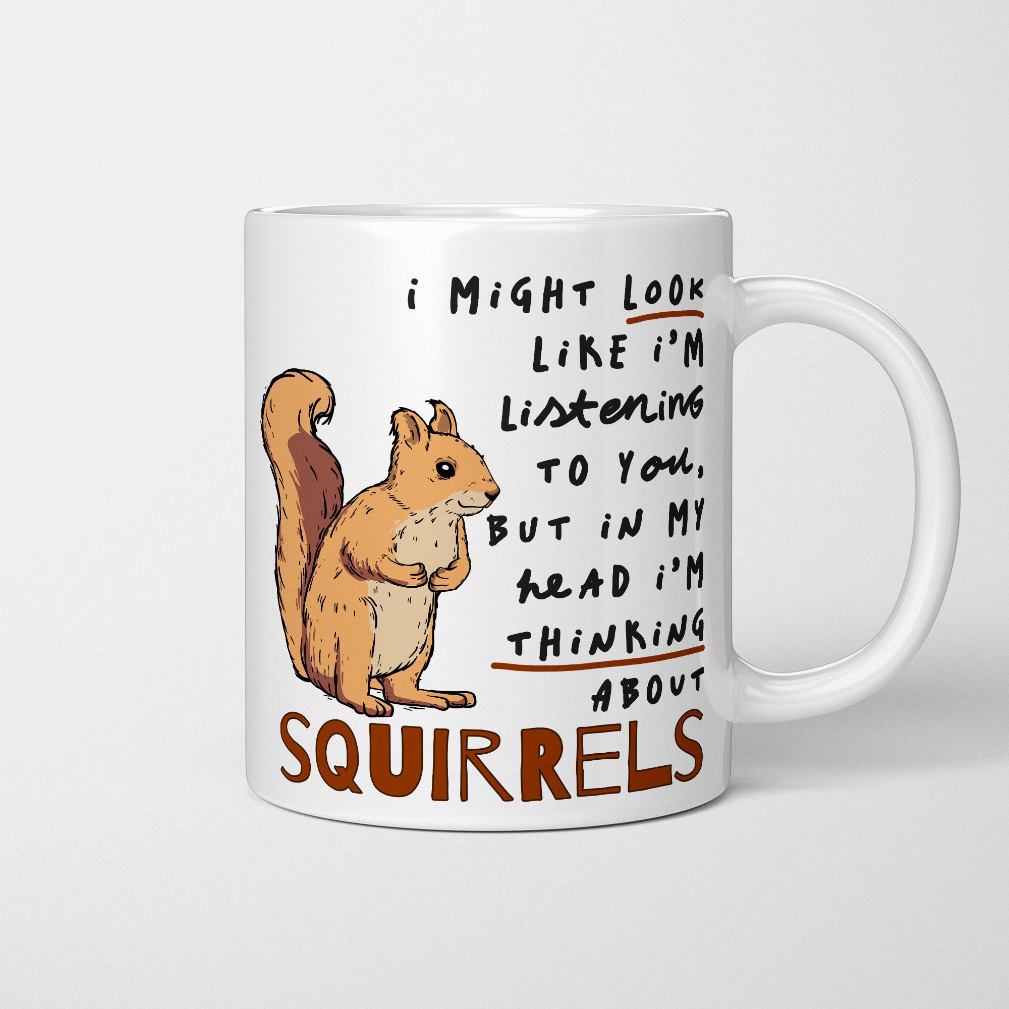 I'm Thinking About Squirrels Mug