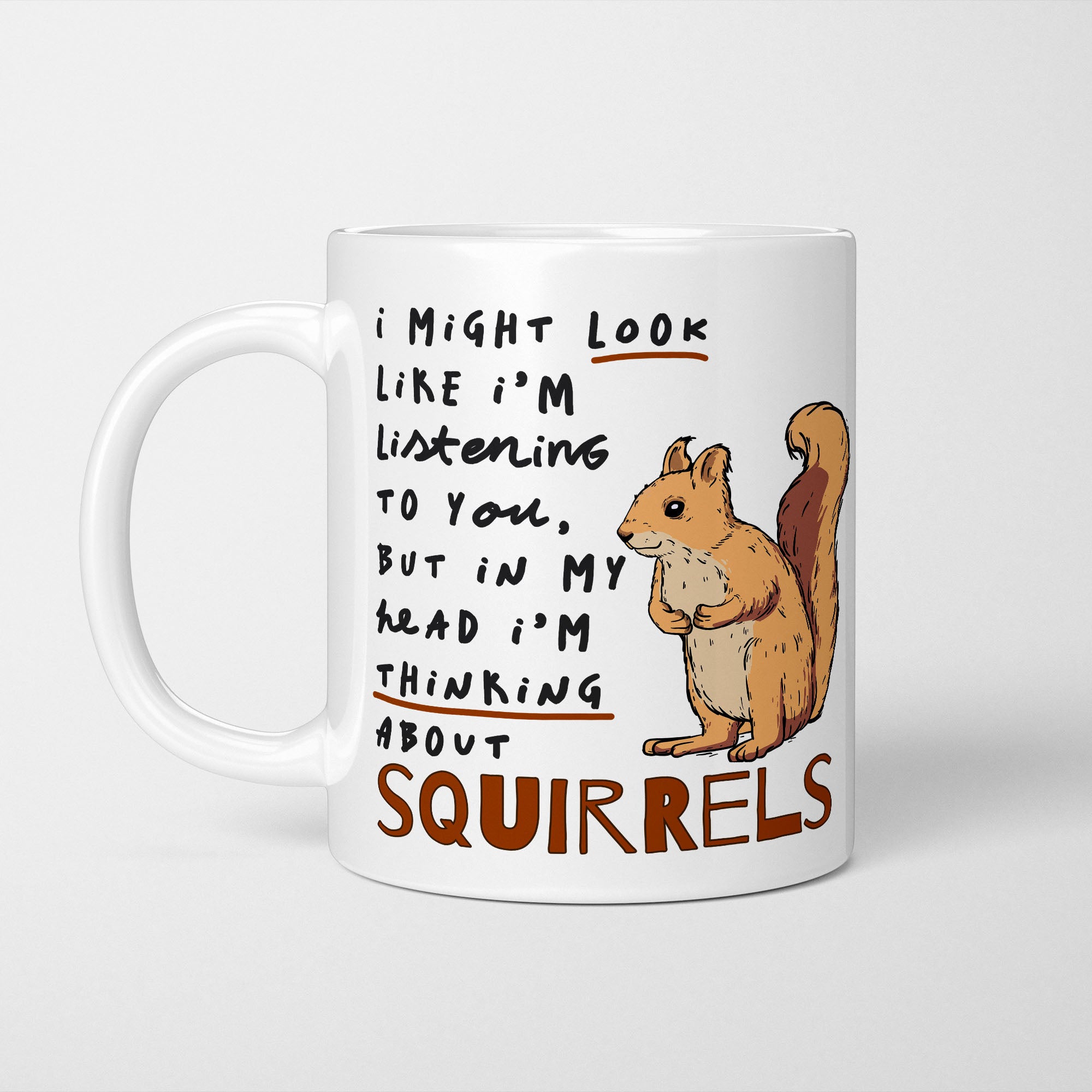 I'm Thinking About Squirrels Mug