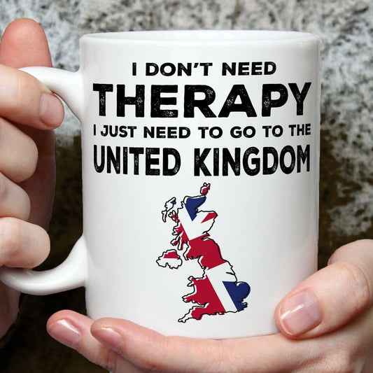 I Don't Need Therapy I Need the United Kingdom Mug