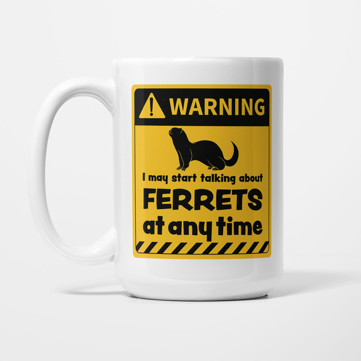 The 15oz Warning mug, white ceramic with a yellow and black warning sign showing a ferret silhouette above 'I may start talking about Ferrets at any time'