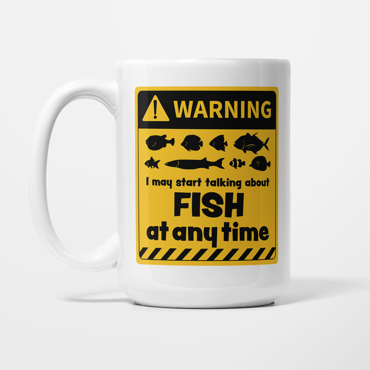 The 15oz Warning mug, white ceramic with a yellow and black warning sign showing a row of fish silhouettes above 'I may start talking about Fish at any time'