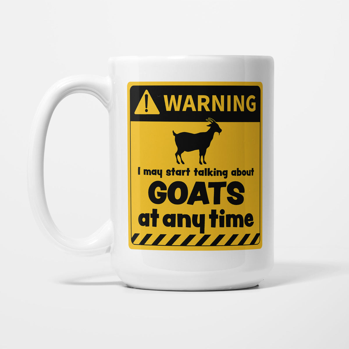 The 15oz Warning mug, white ceramic with a yellow and black warning sign showing a goat silhouette above 'I may start talking about Goats at any time'