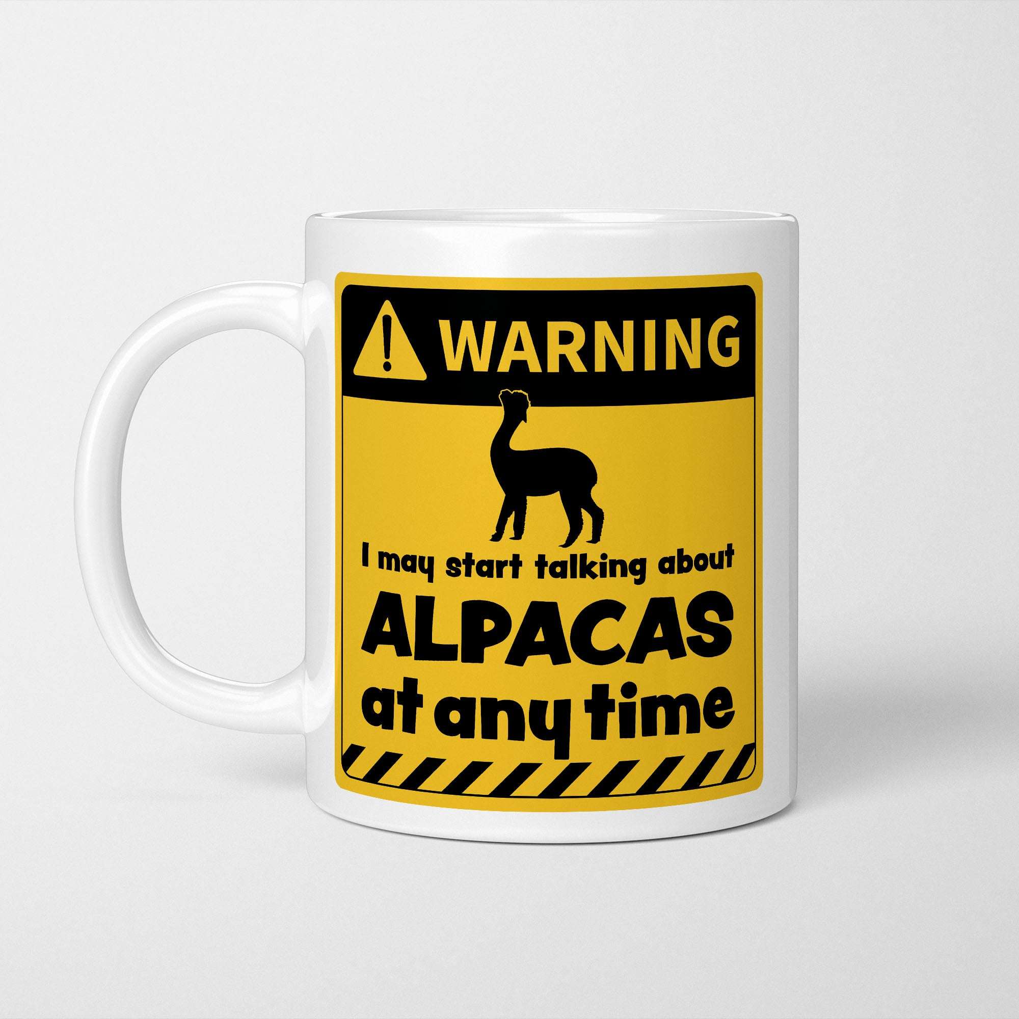 Warning! I May Start Talking About Alpacas at Any Time Mug