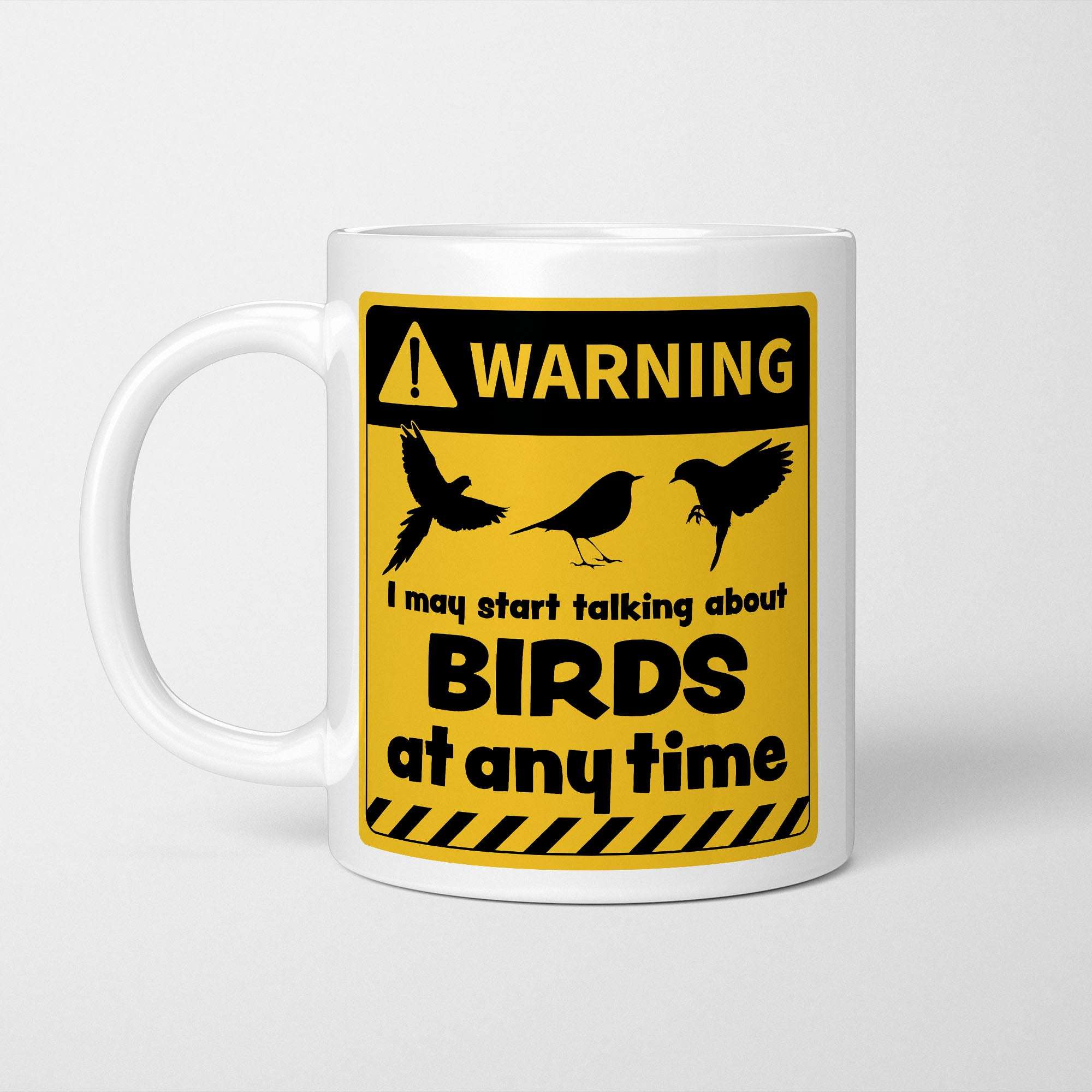 Warning! I May Start Talking About Birds at Any Time Mug