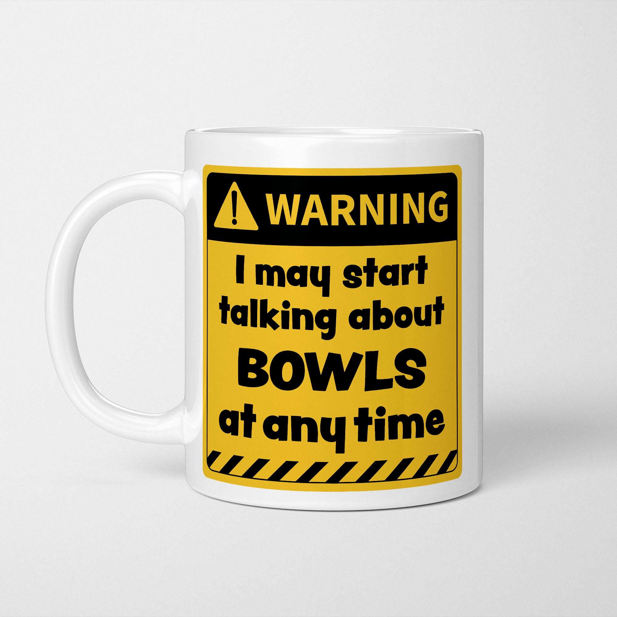 Warning! I May Start Talking About Bowls at Any Time Mug