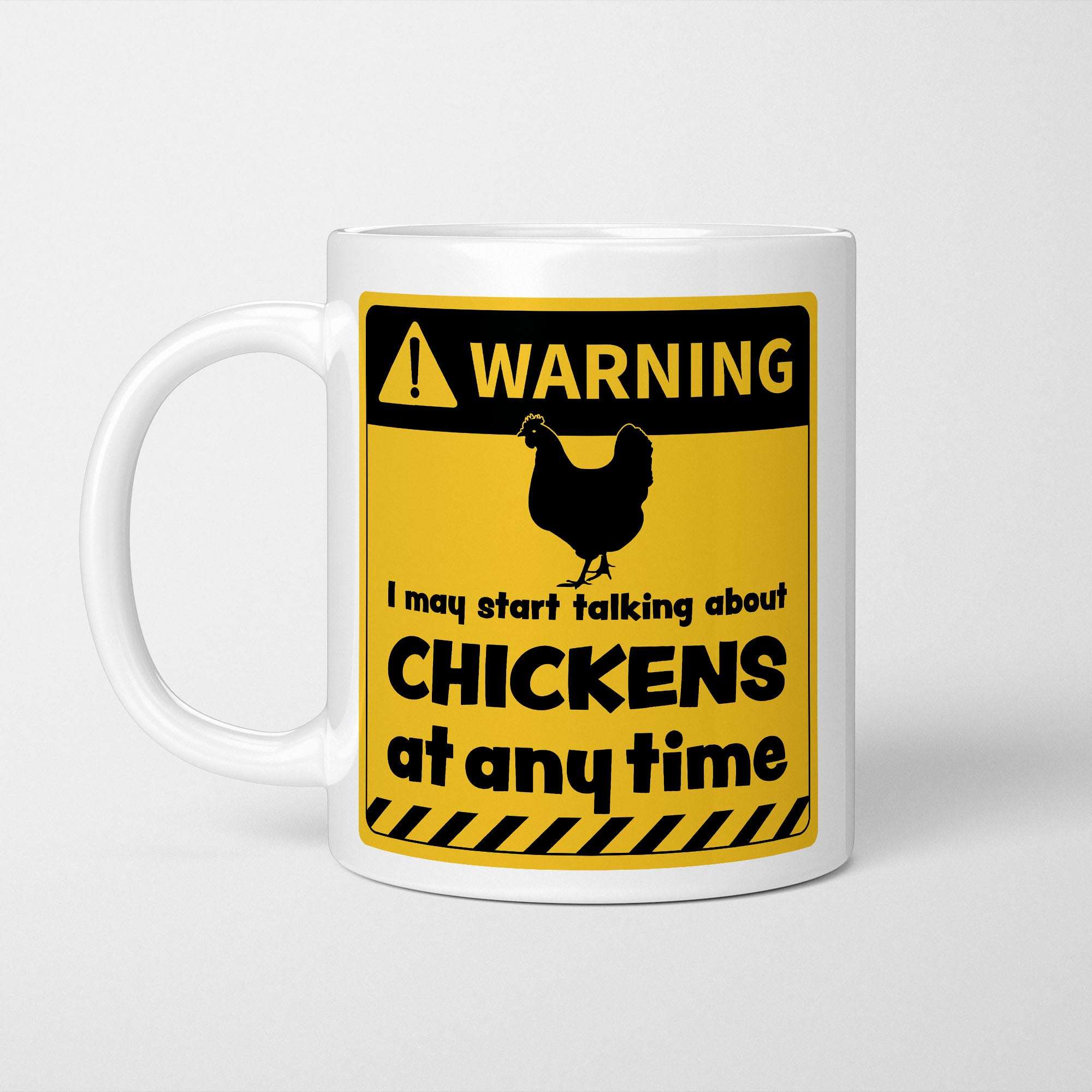 Warning! I May Start Talking About Chickens at Any Time Mug