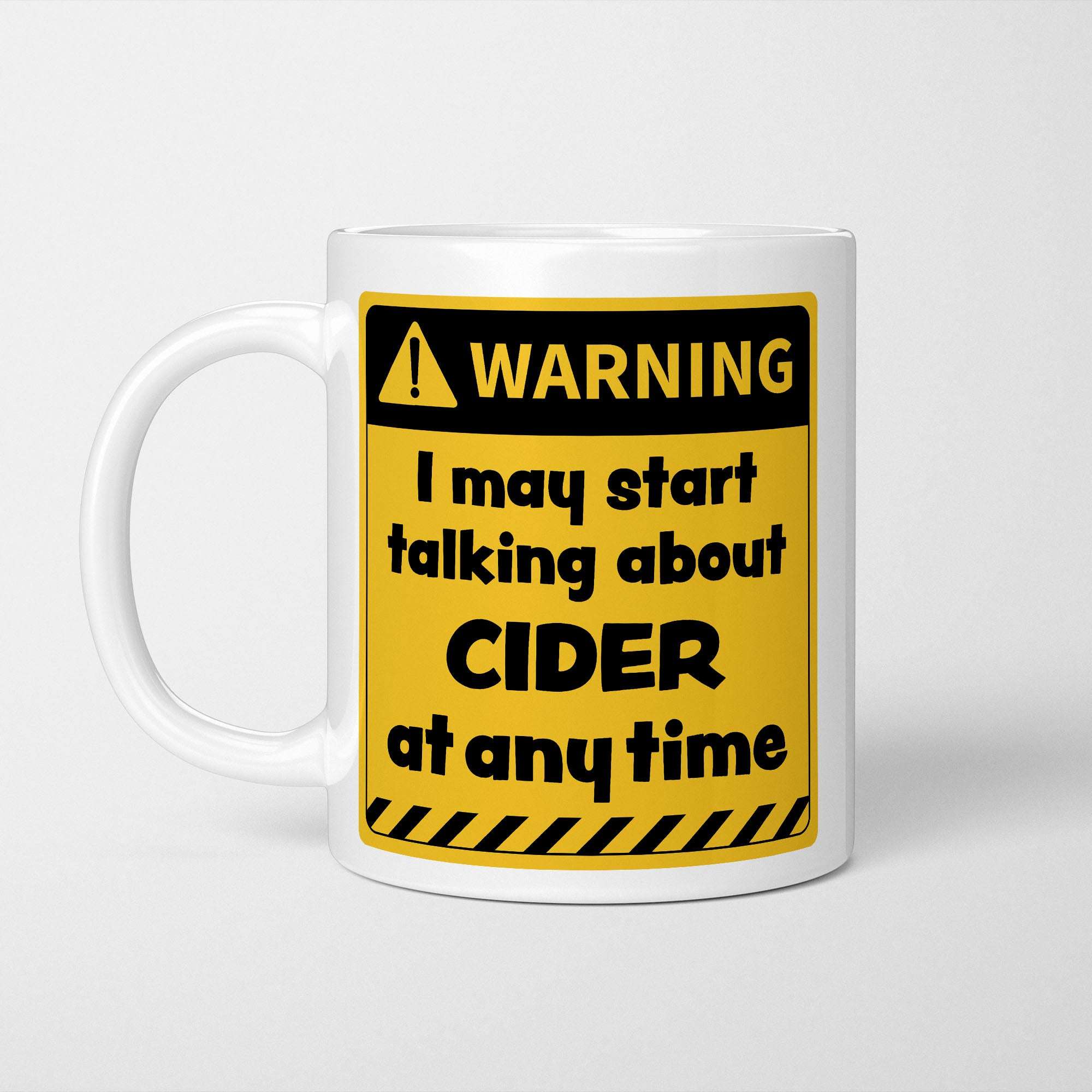Warning! I May Start Talking About Cider at Any Time Mug