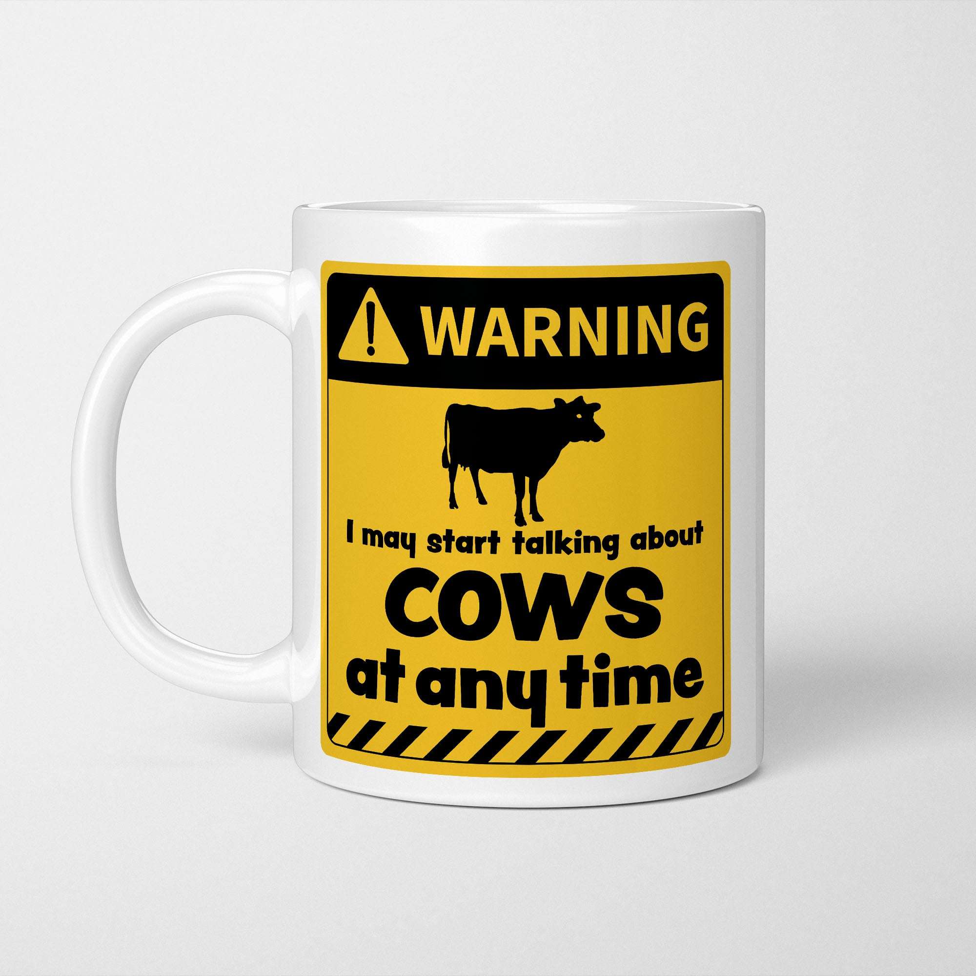Warning! I May Start Talking About Cows at Any Time Mug