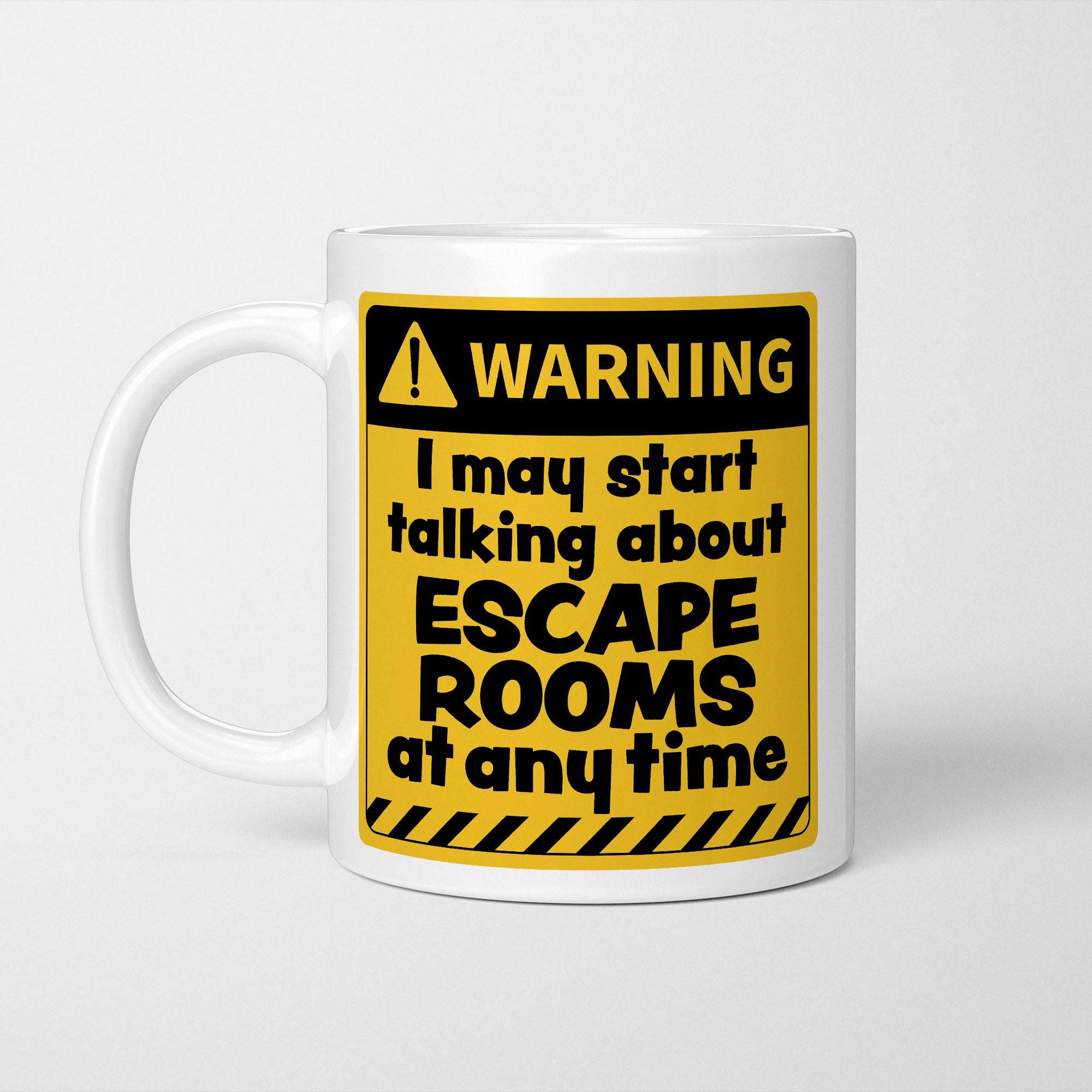 Warning! I May Start Talking About Escape Rooms at Any Time Mug